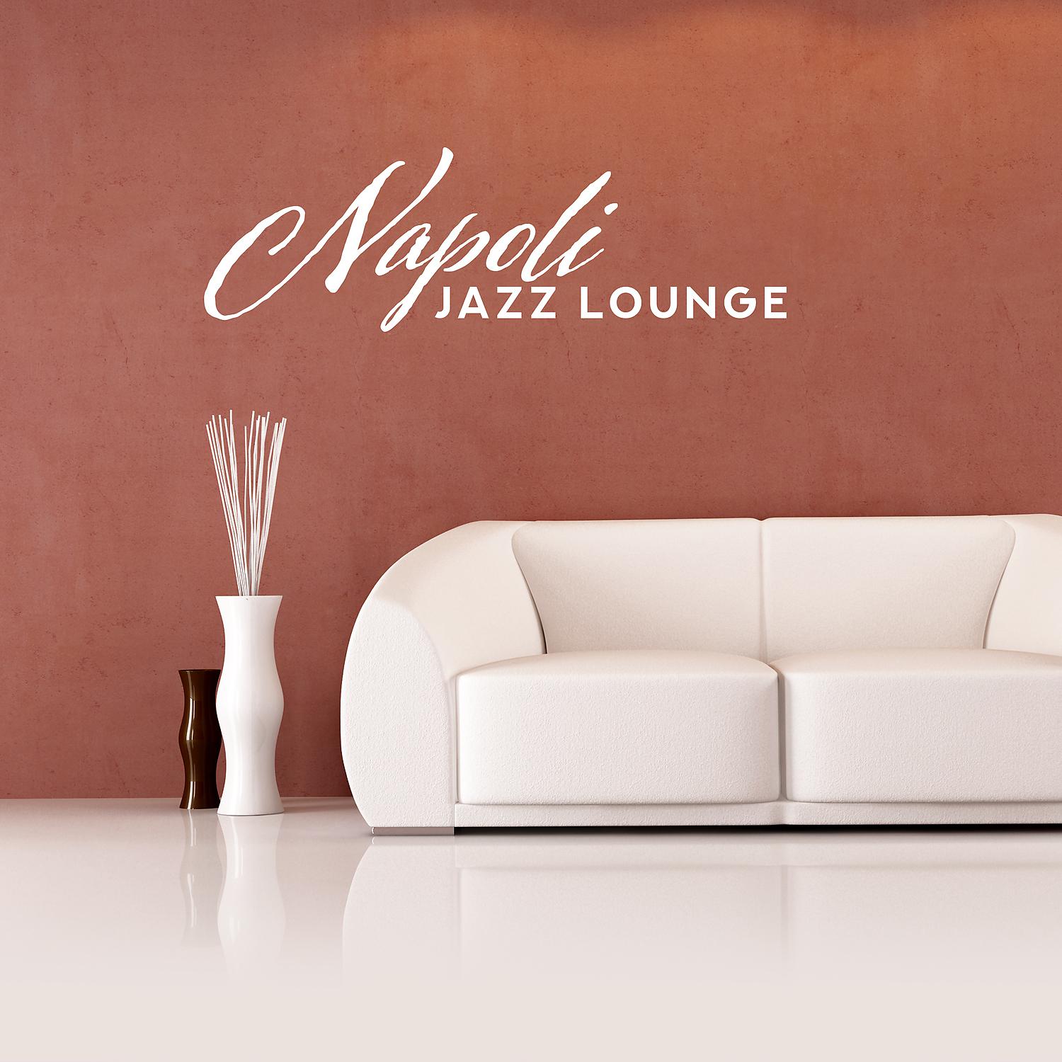 Постер альбома Napoli Jazz Lounge: Italian Relaxing Vibes, Chill, Bar, Midnight