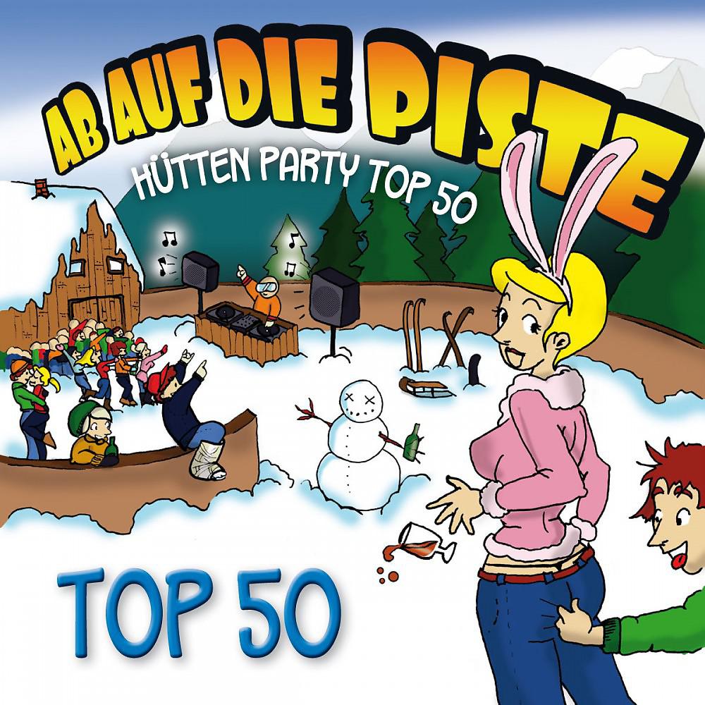 Постер альбома Ab auf Die Piste Hütten Party Top 50