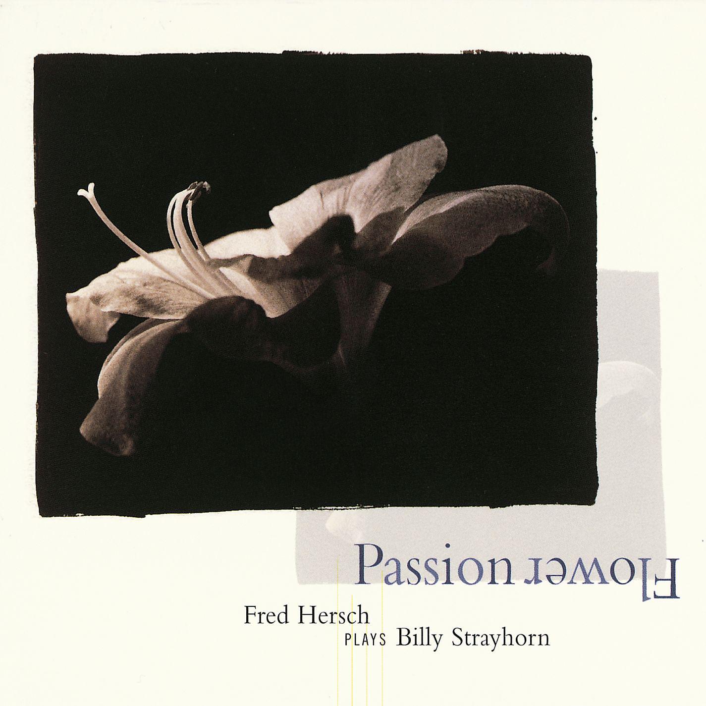 Постер альбома Passion Flower: Fred Hersch Plays Billy Strayhorn