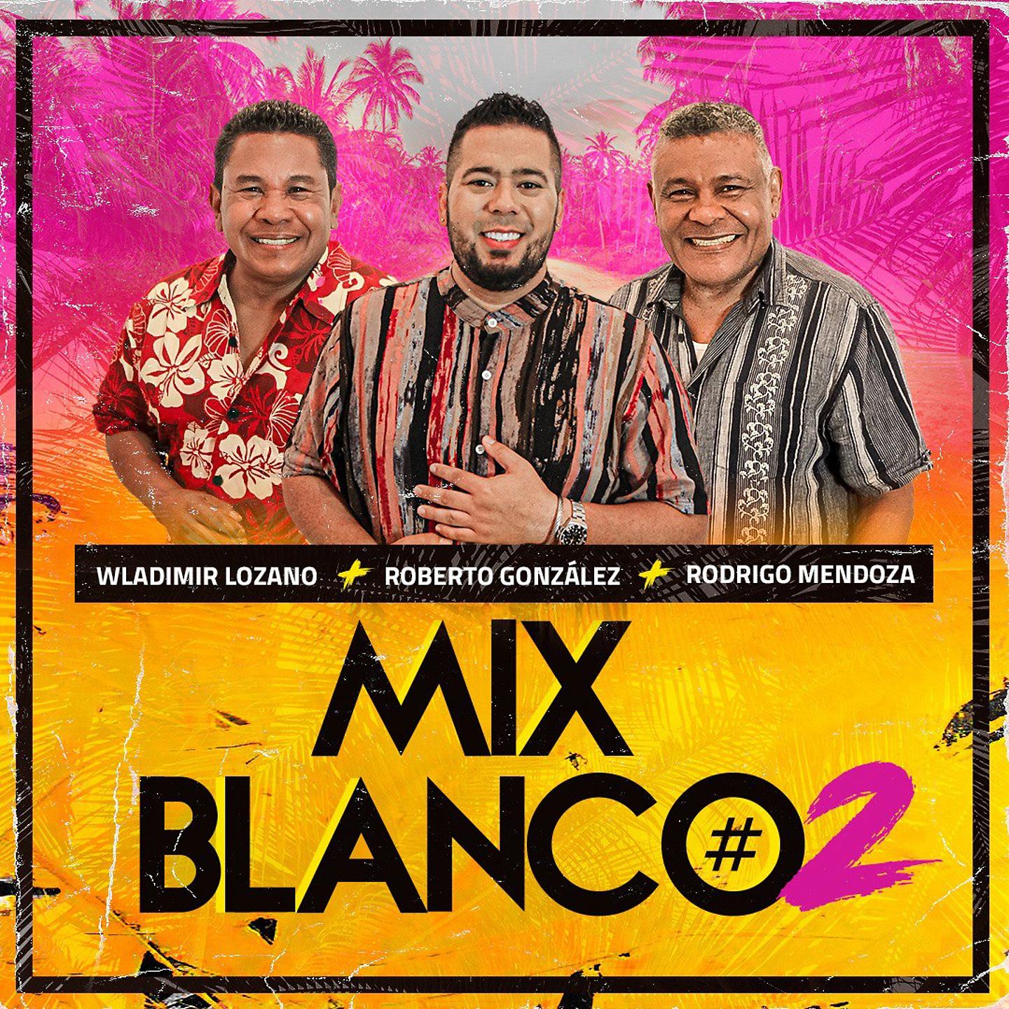 Постер альбома Mix Blanco #2 : La Verdugo / Yo No Se Que Tiene Ella / Volando / Que Muchacho