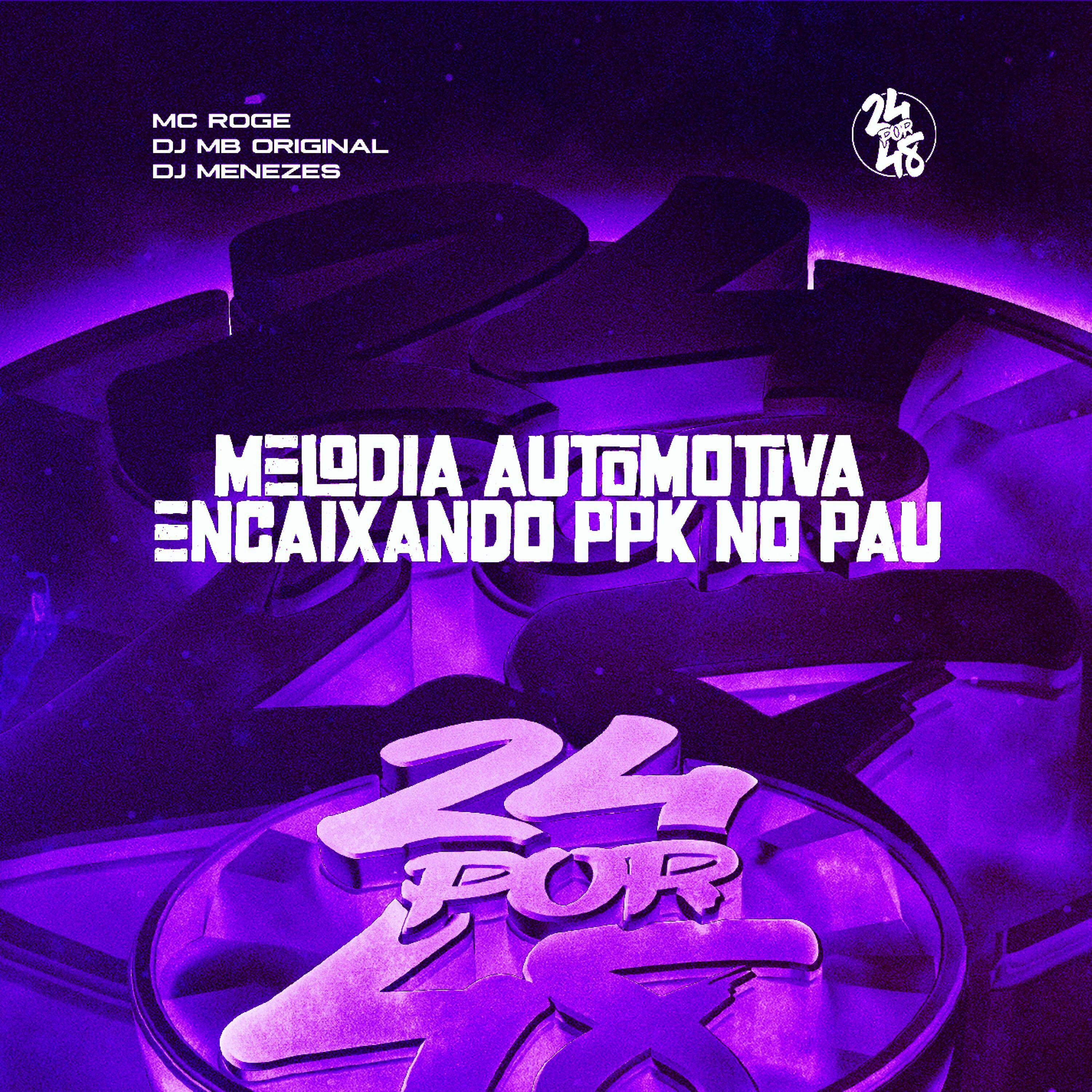 Постер альбома Melodia Automotiva - Encaixando Ppk no Pau