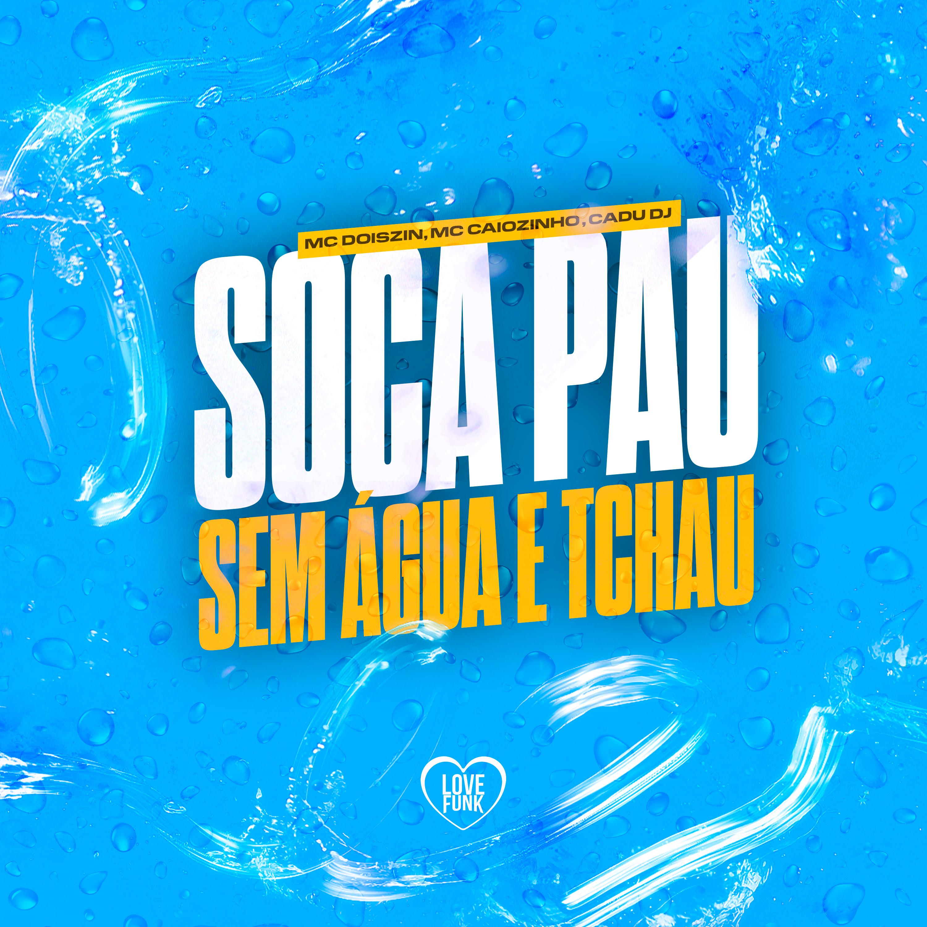 Постер альбома Soca Pau Sem Água e Tchau