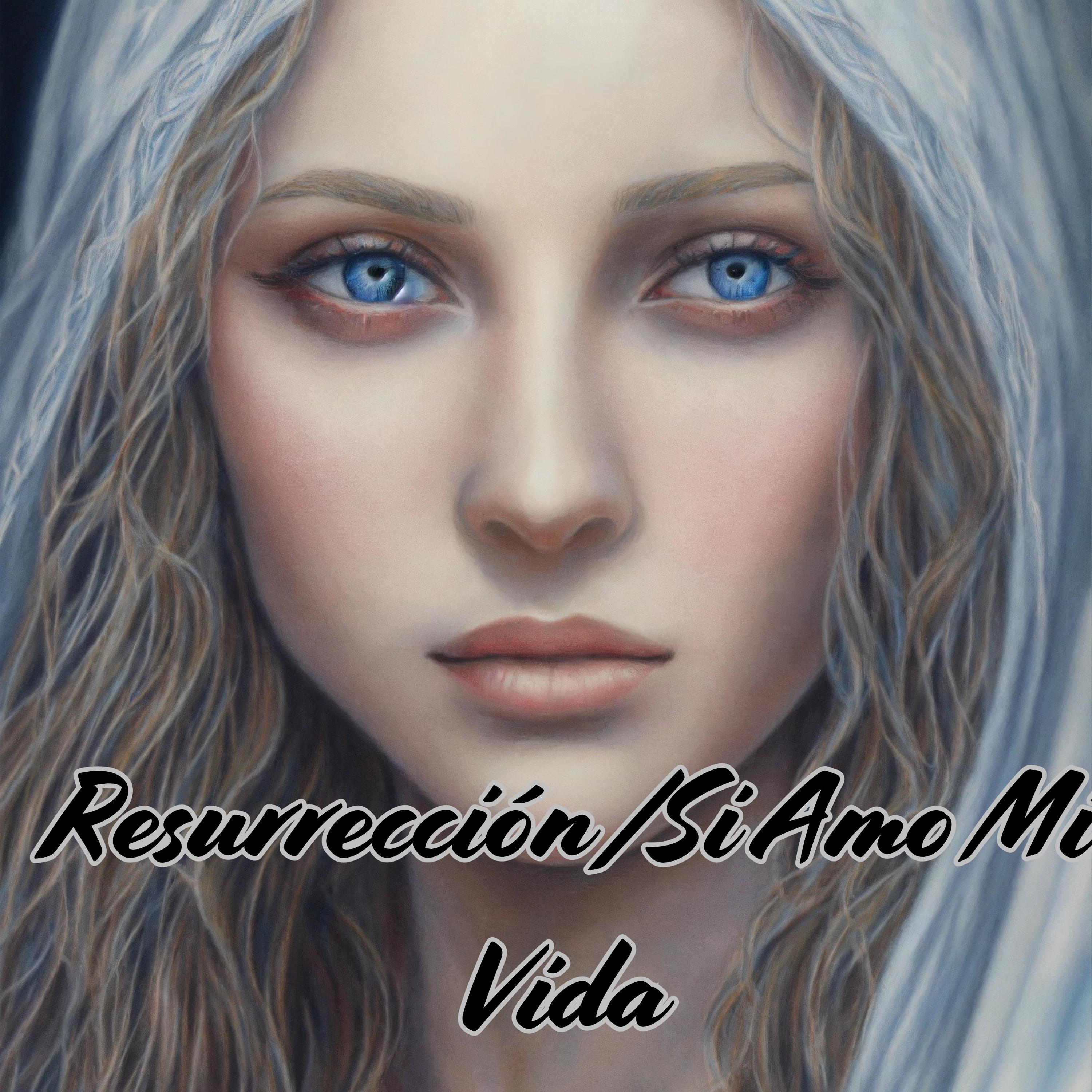Постер альбома Resurrección Si Amo Mi Vida