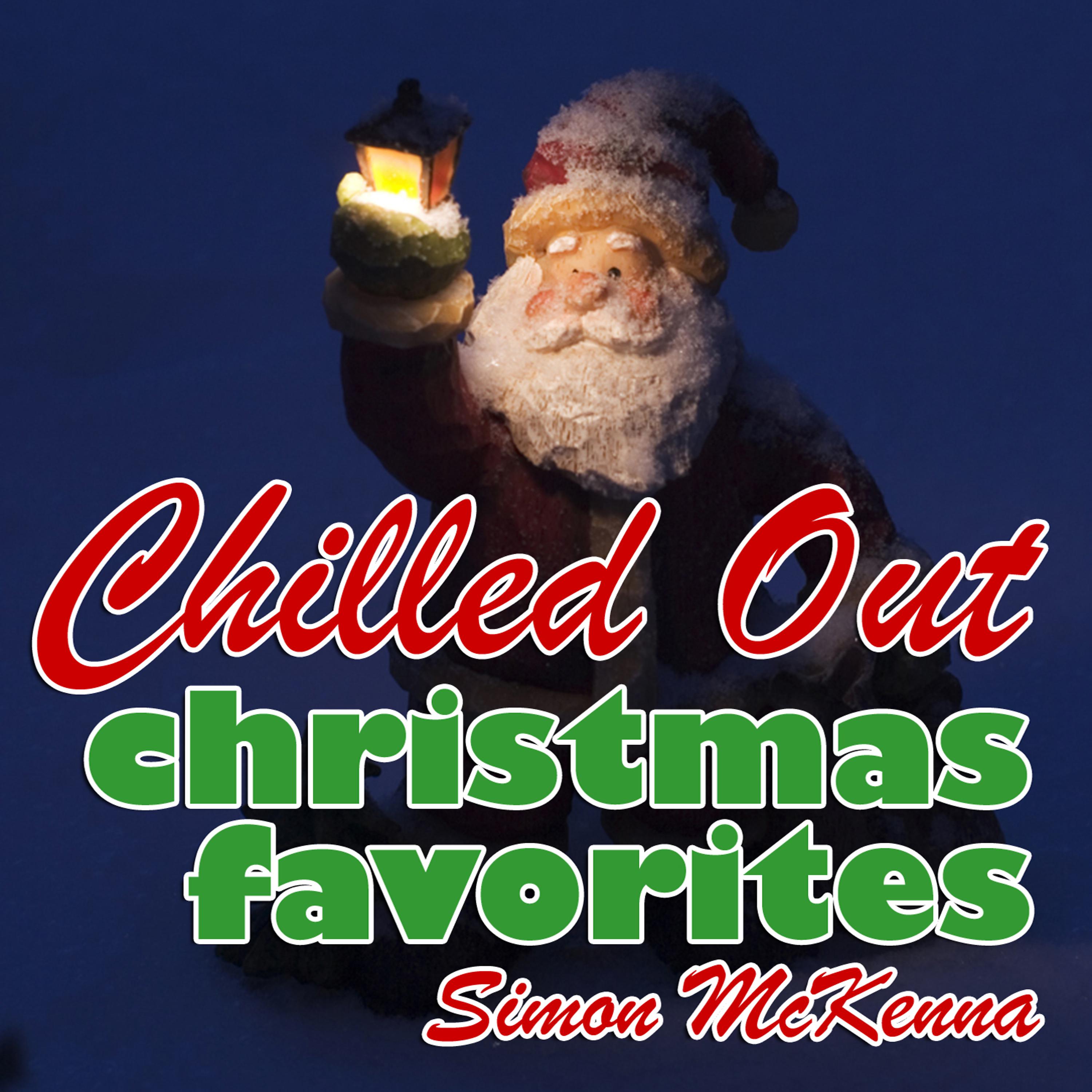 Постер альбома Chilled Out Christmas Favorites