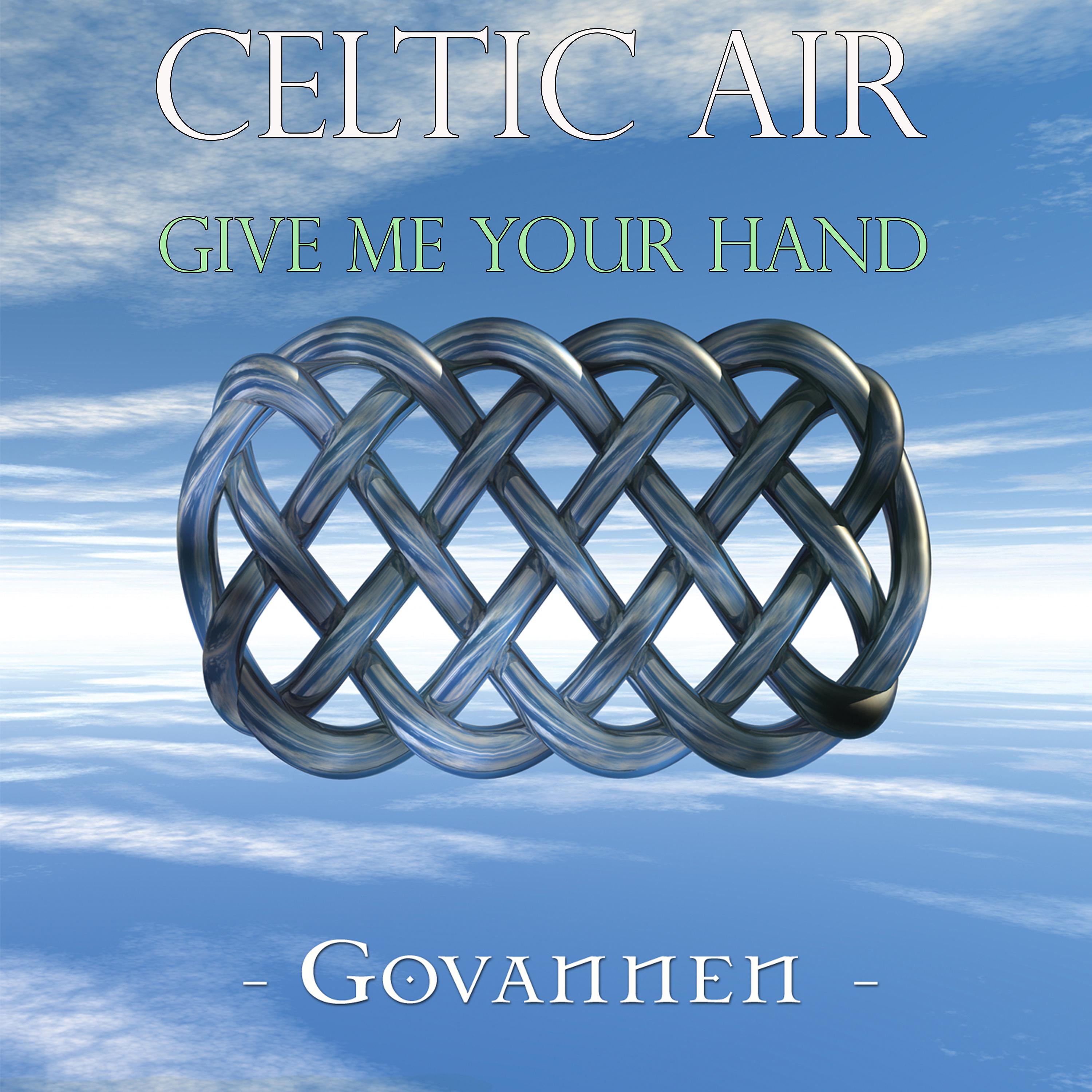 Постер альбома Celtic Air - Give Me Your Hand