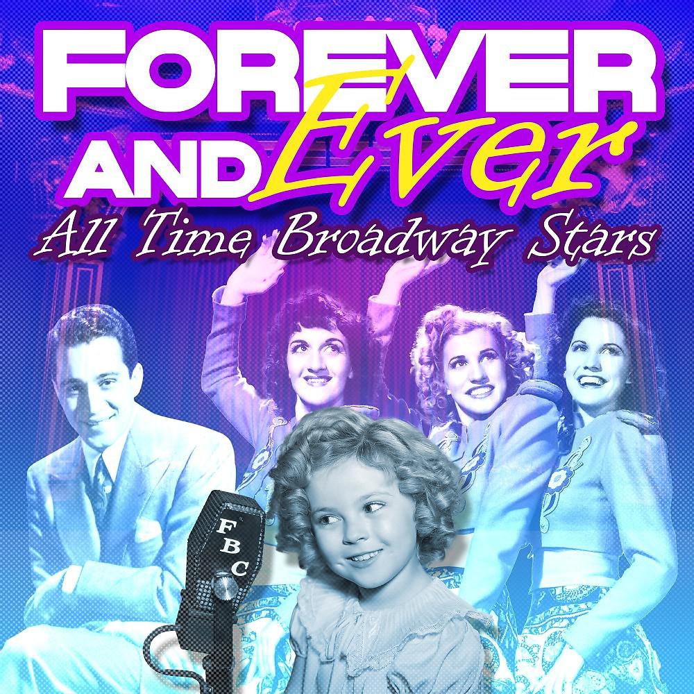 Постер альбома Forever and Ever (All Time Broadway Stars)
