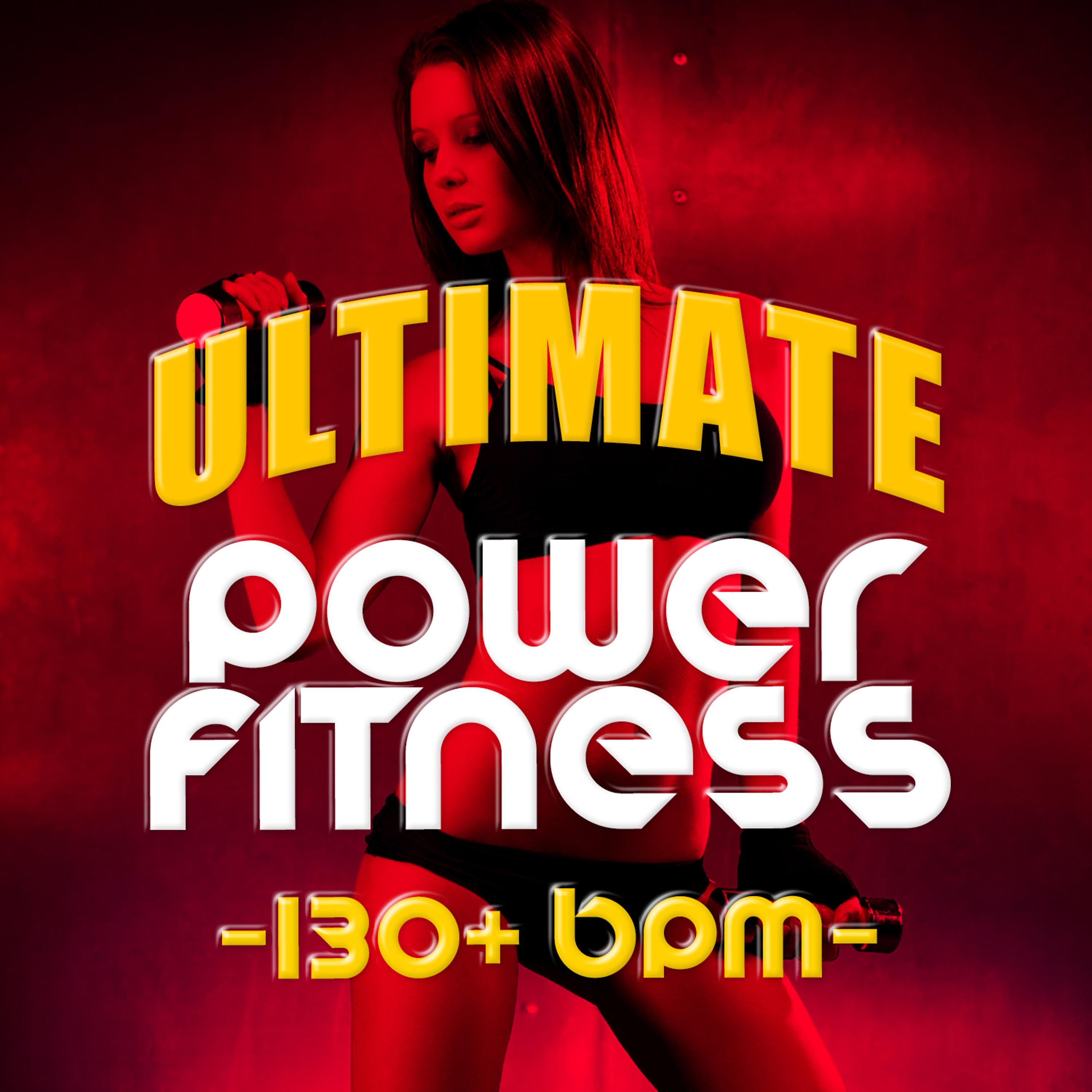 Постер альбома Ultimate Power Fitness (130+ BPM)