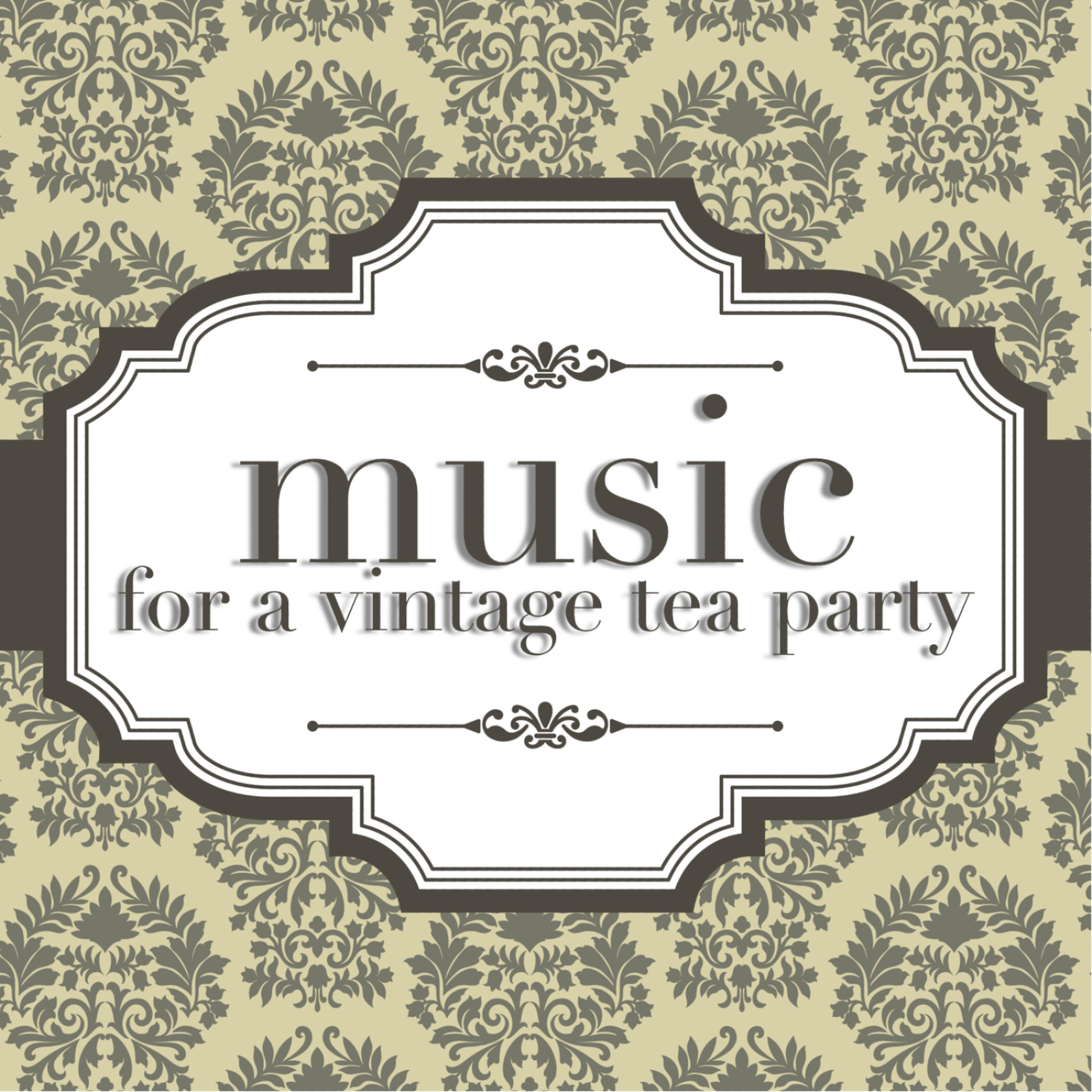 Постер альбома Music For A Vintage Tea Party