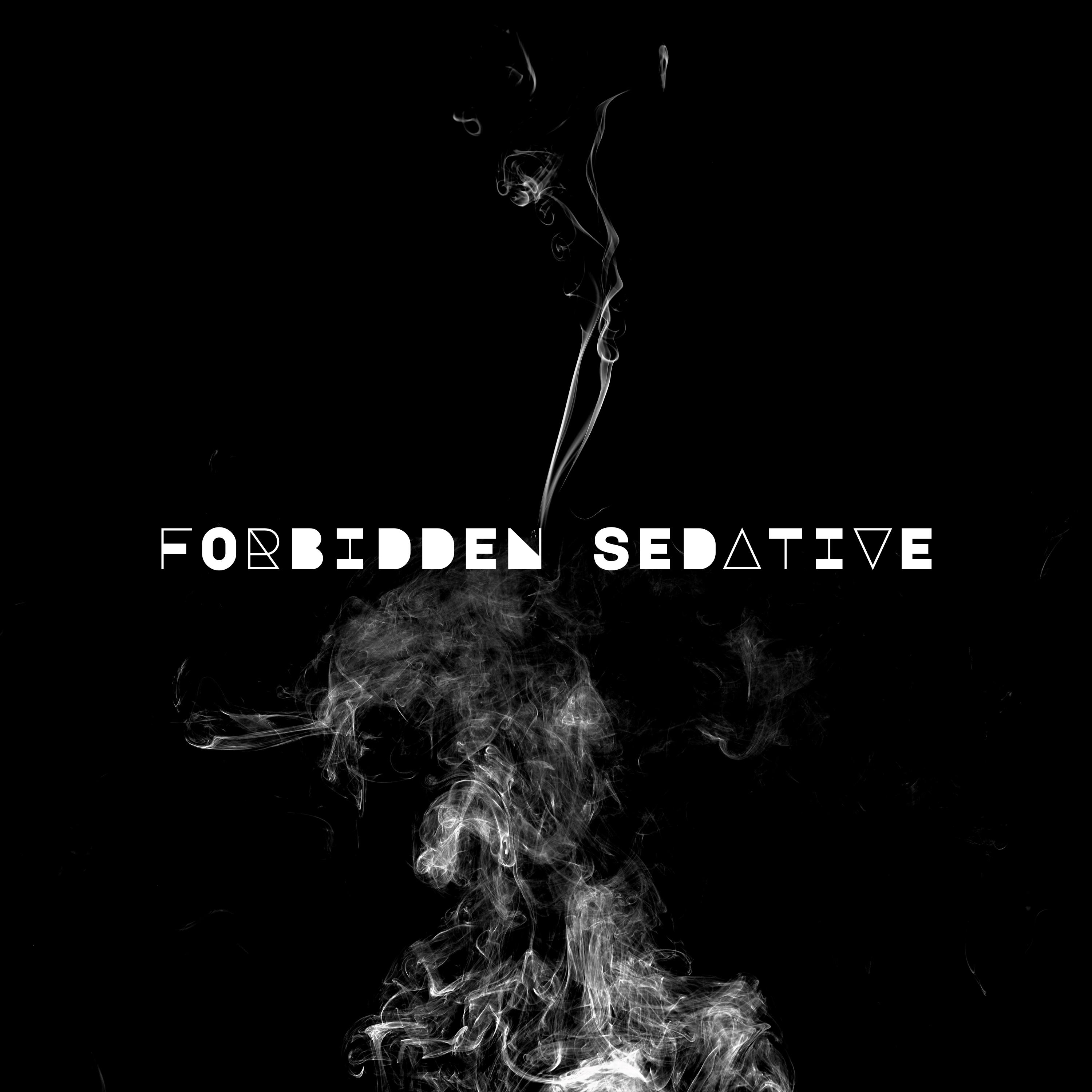 Постер альбома FORBIDDEN SEDATIVE