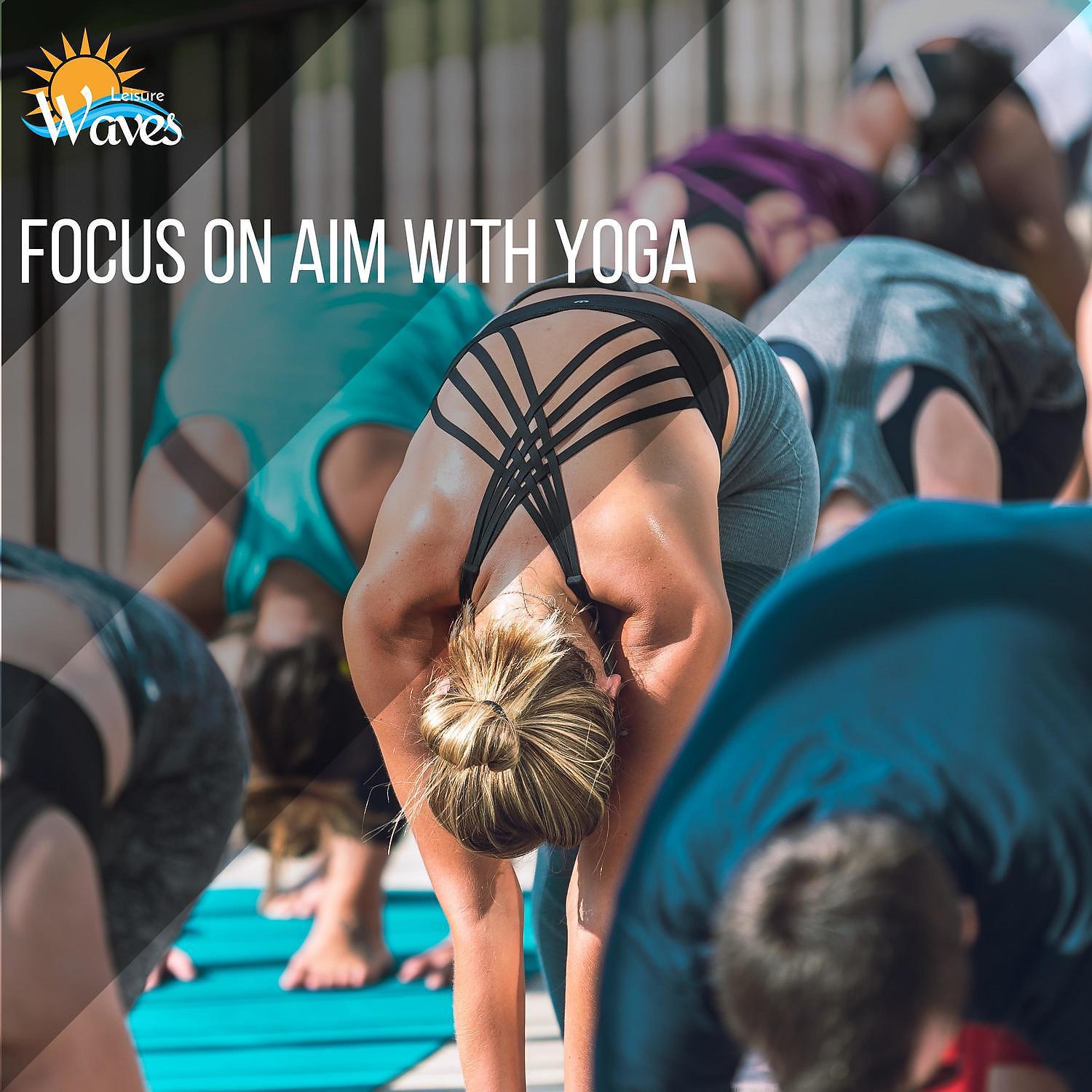 Постер альбома Focus on Aim With Yoga