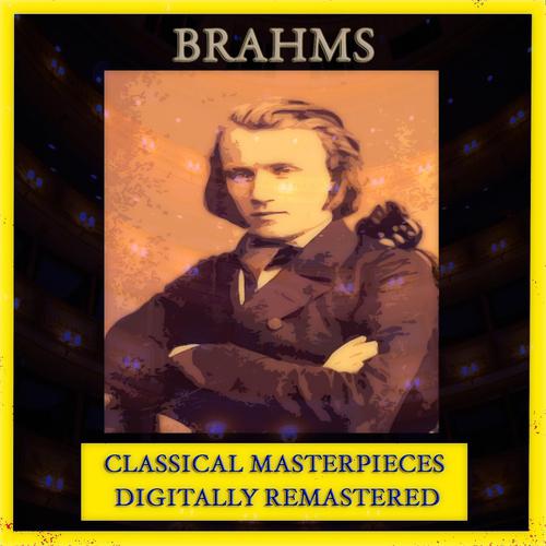 Постер альбома Brahms (Classical Masterpieces - Digitally Remastered)