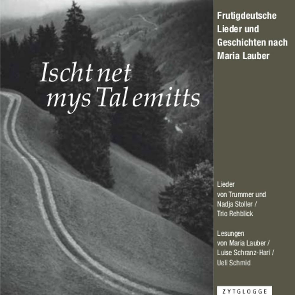 Постер альбома Ischt net mys Tal emitts (Frutigdeutsche Lieder und Geschichten nach Maria Lauber)