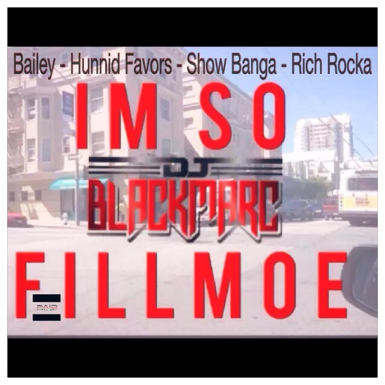 Постер альбома I'm So Fillmoe (Feat. Hunnid Favors, Show Banga, Rich Rocka) - Single