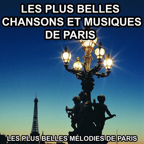 Постер альбома Les plus belles chansons et musiques de Paris