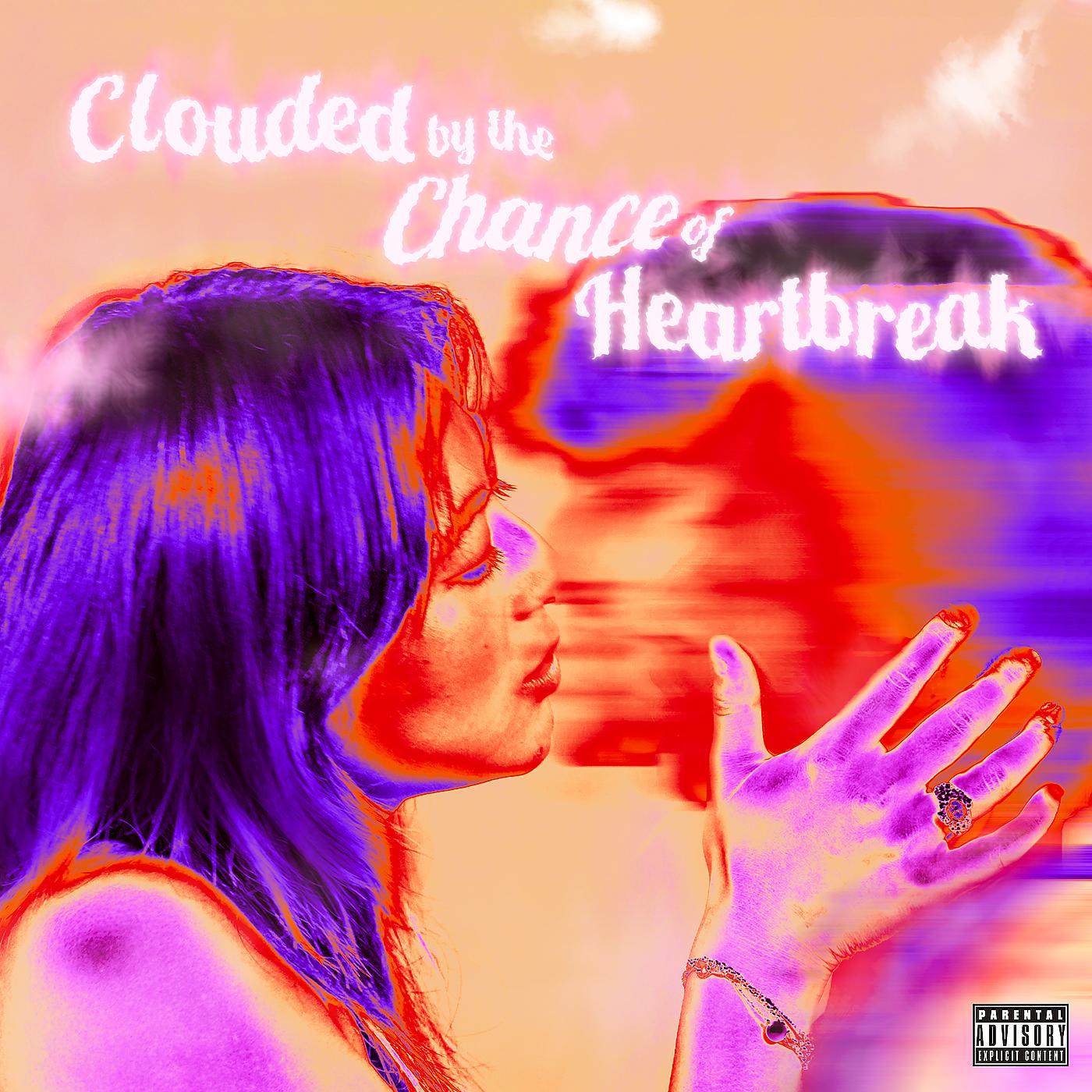Постер альбома Clouded by the Chance of Heartbreak