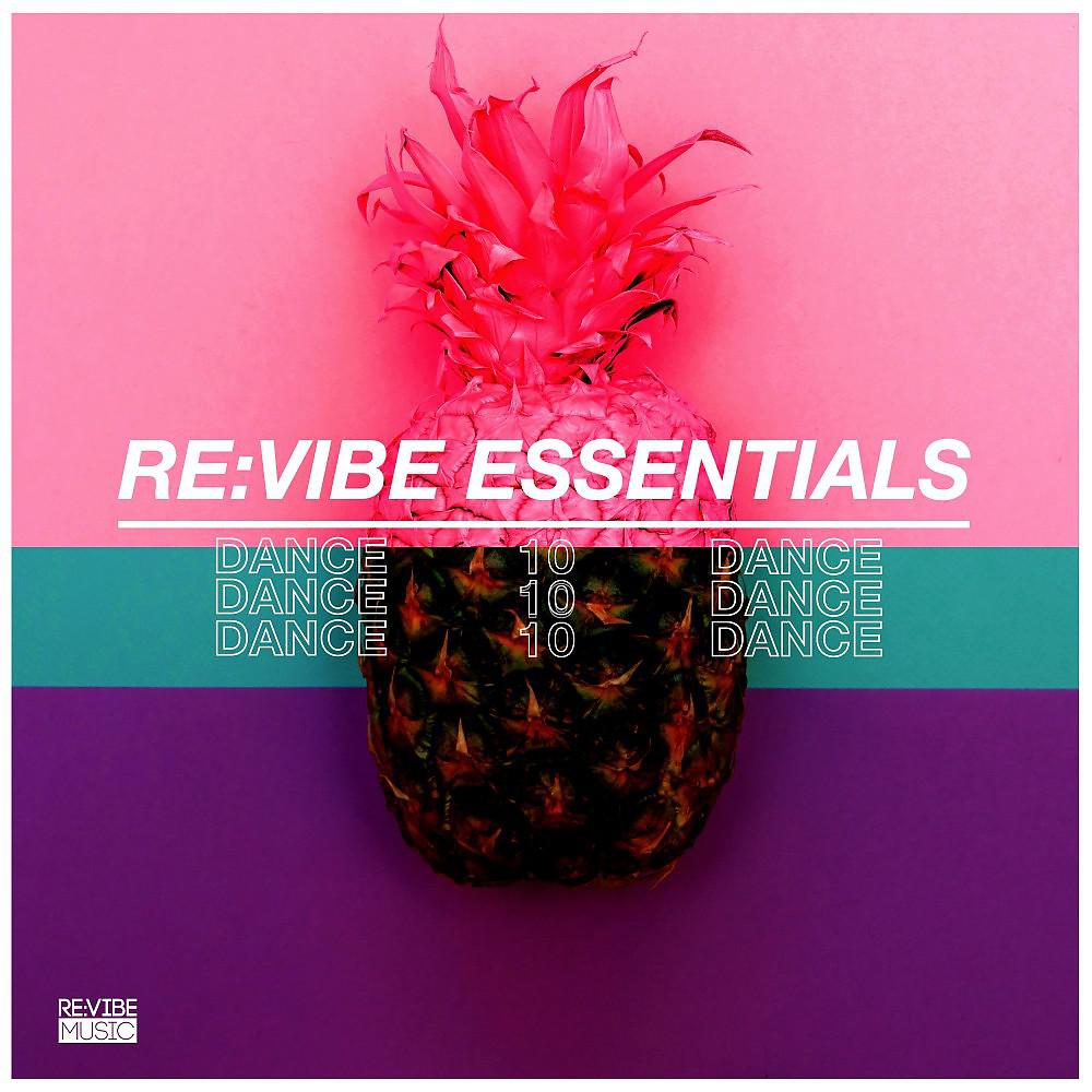 Постер альбома Re:Vibe Essentials: Dance, Vol. 10