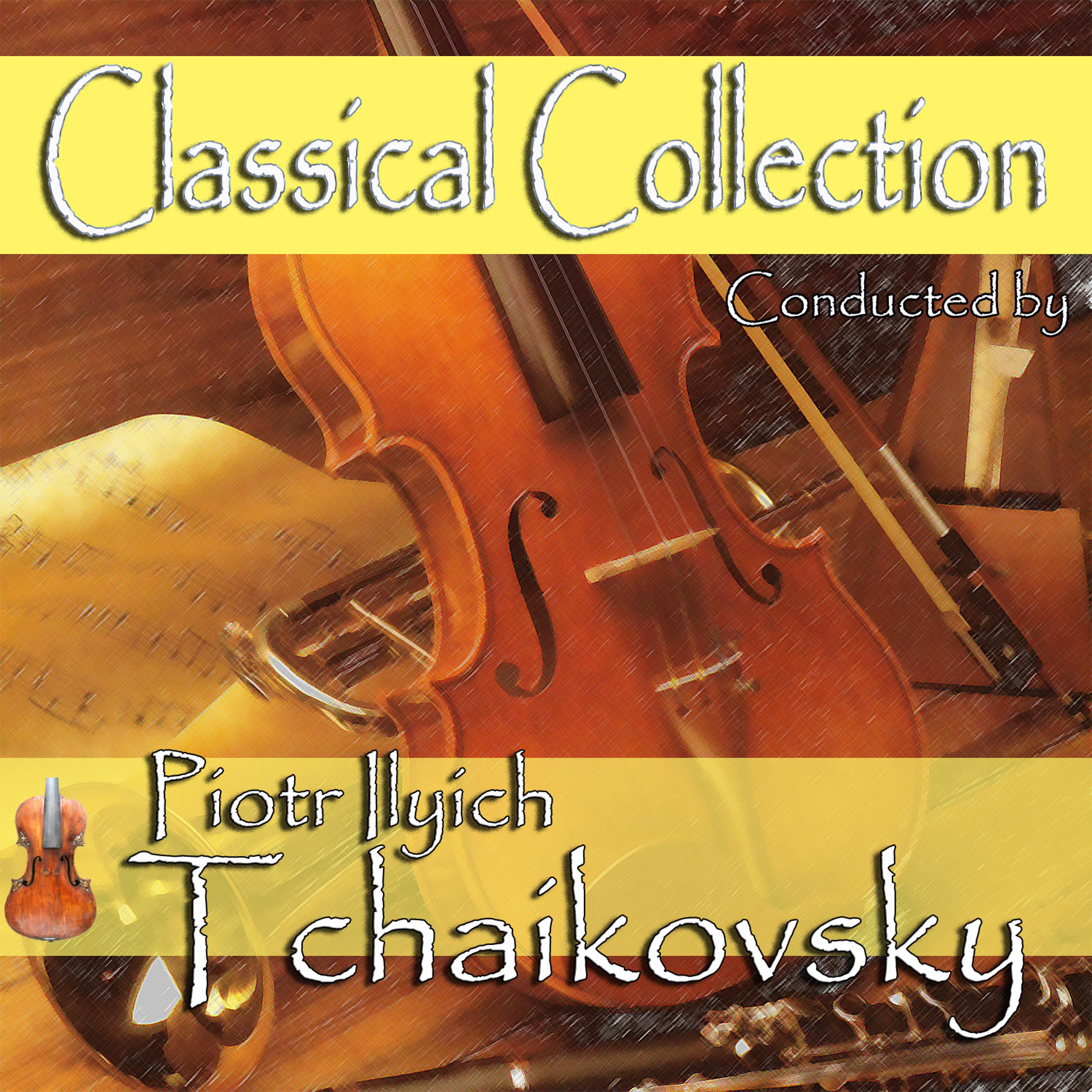Постер альбома Classical Collection Composed by Piotr Ilyich Tchaikovsky