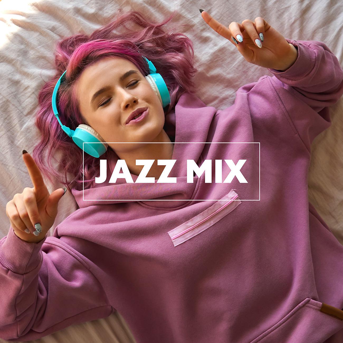 Постер альбома Jazz Mix – Music for Great Mood and Fantastic Fun