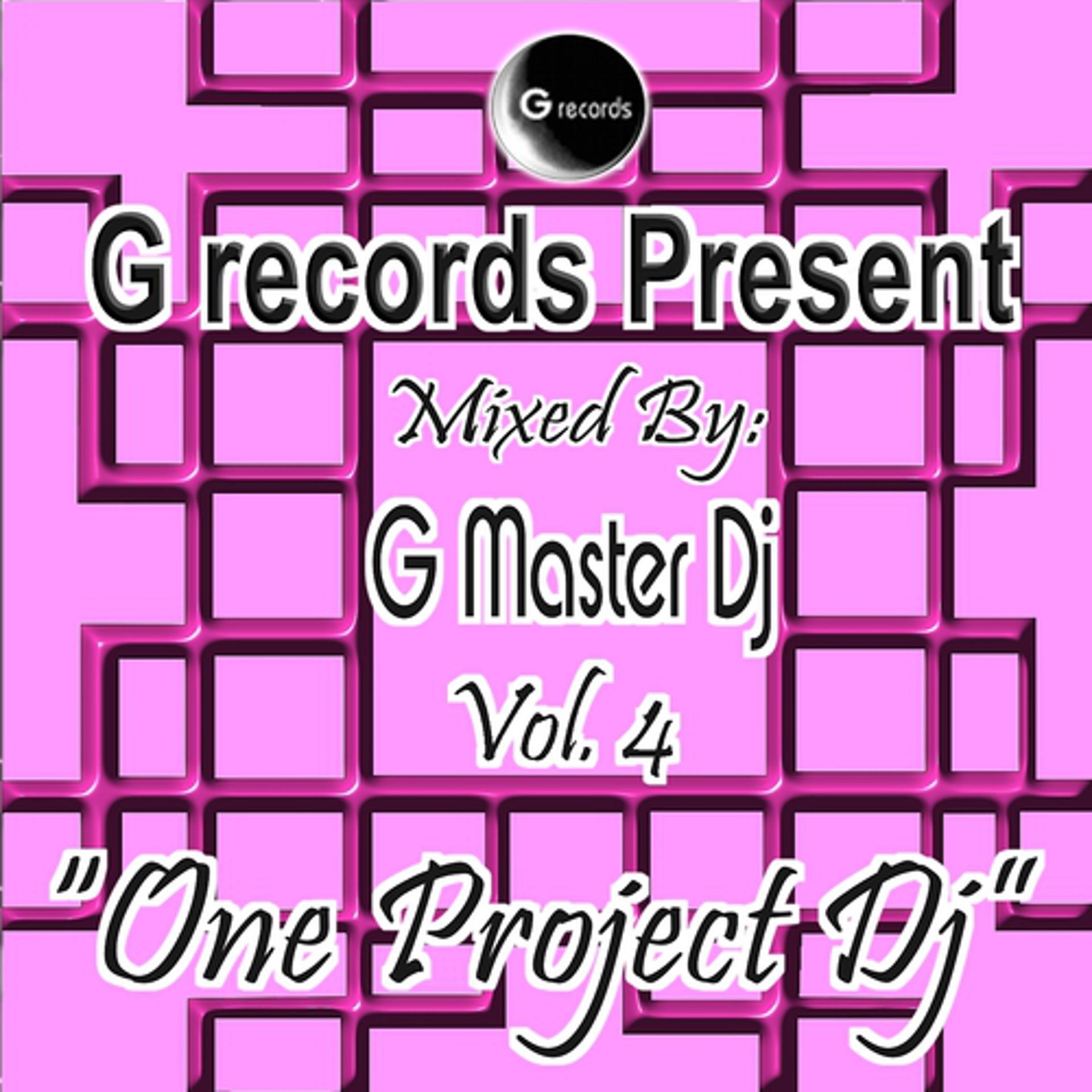 Постер альбома One Project Dj Mixed By G Master Dj, Vol. 4 (G Records Presents G Master Dj)