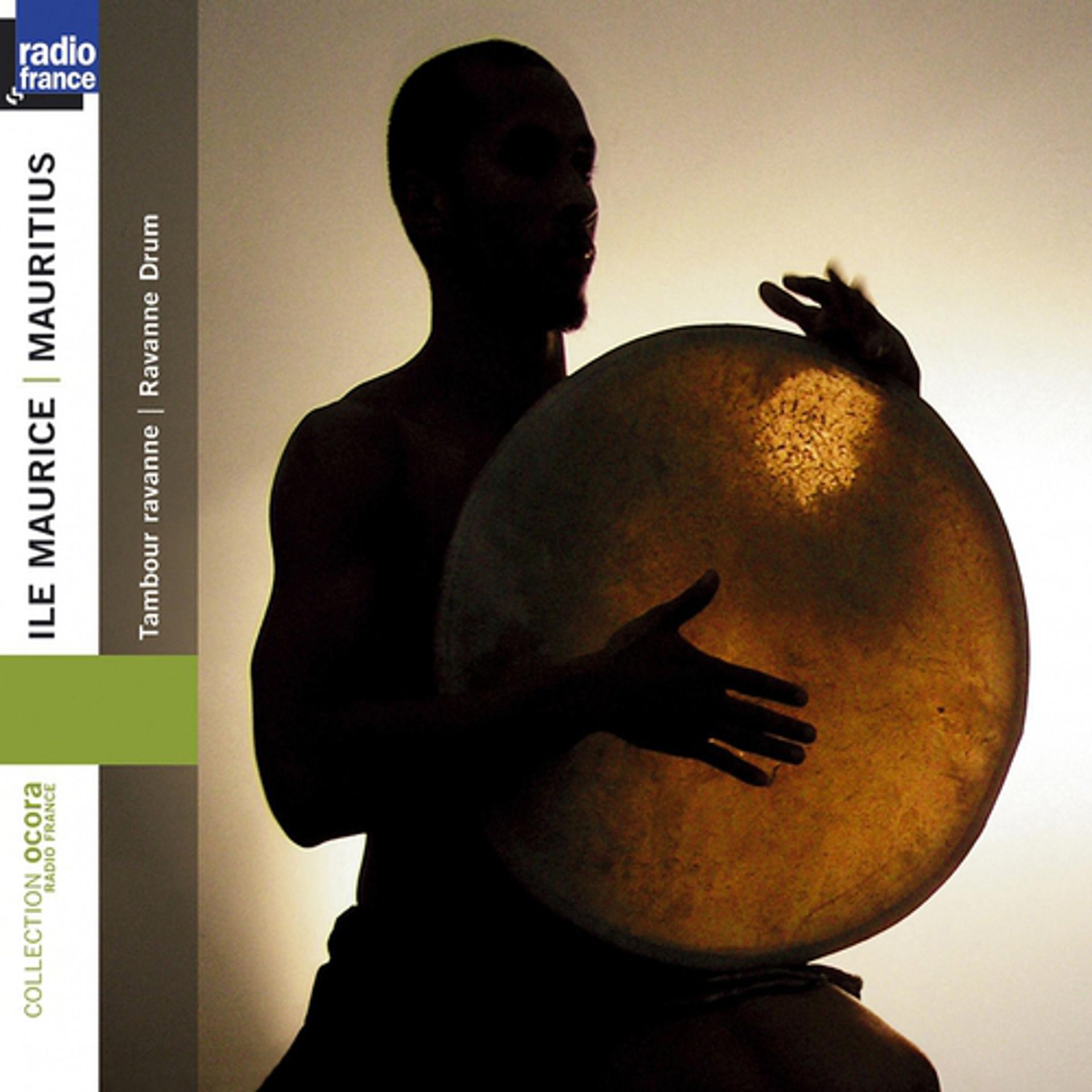 Постер альбома Mauritius - Ile Maurice : Tambour Ravanne Drum