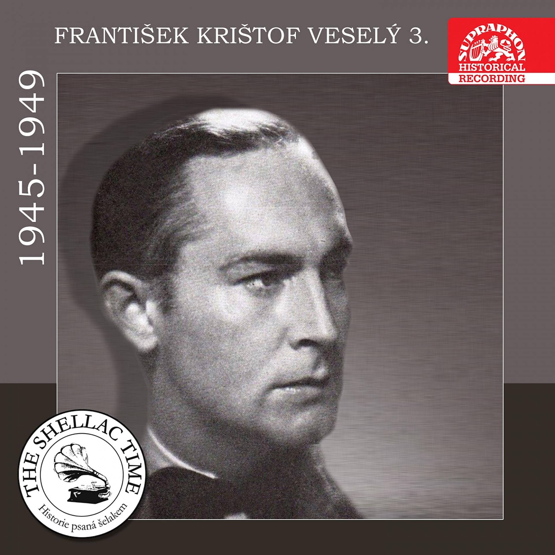 Постер альбома Historie psaná šelakem - F. K. Veselý 3 1945-1949