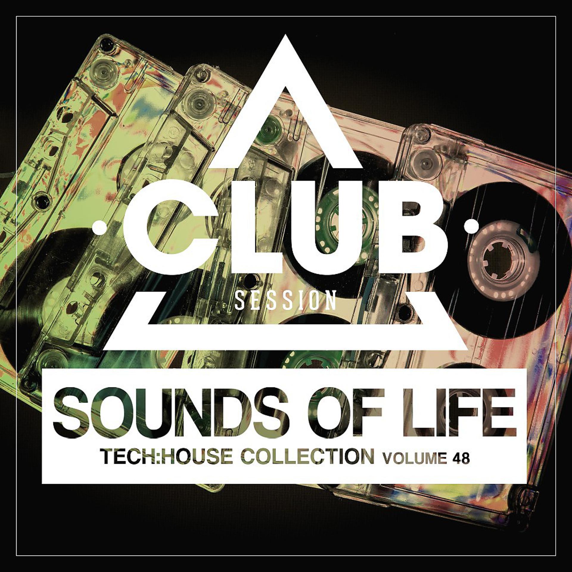 Постер альбома Sounds of Life - Tech:House Collection, Vol. 48