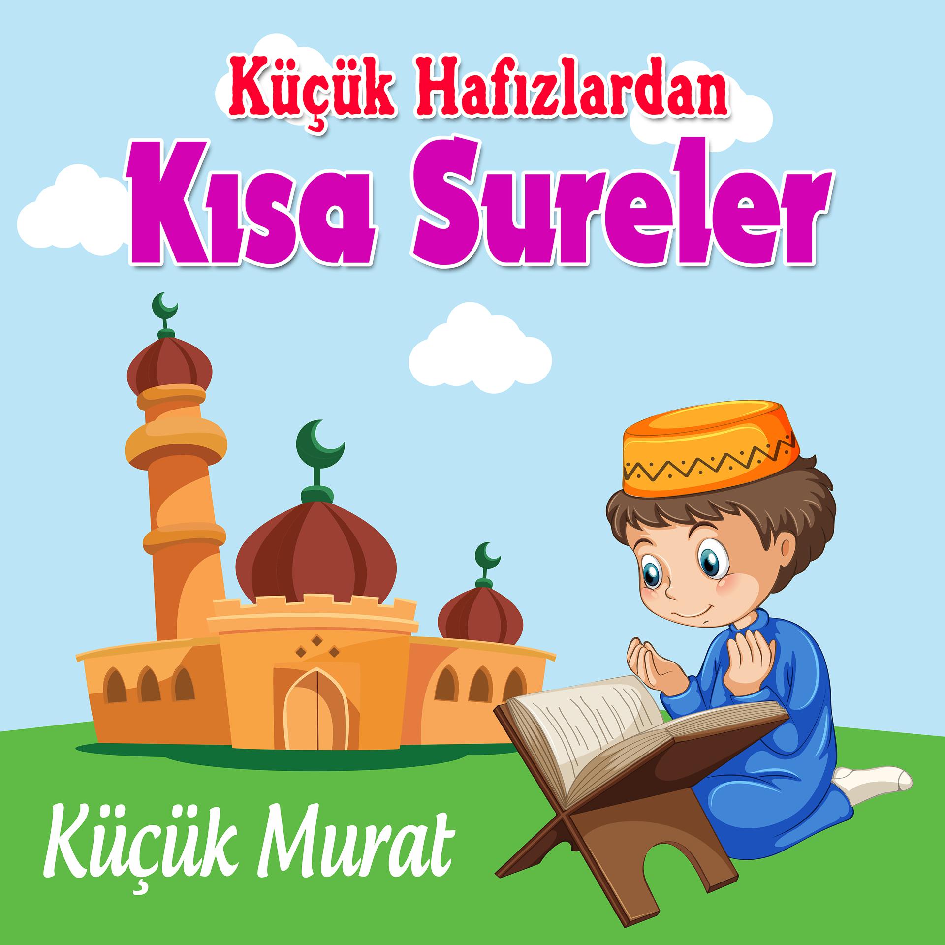 Постер альбома Küçük Hafızlardan Kısa Sureler