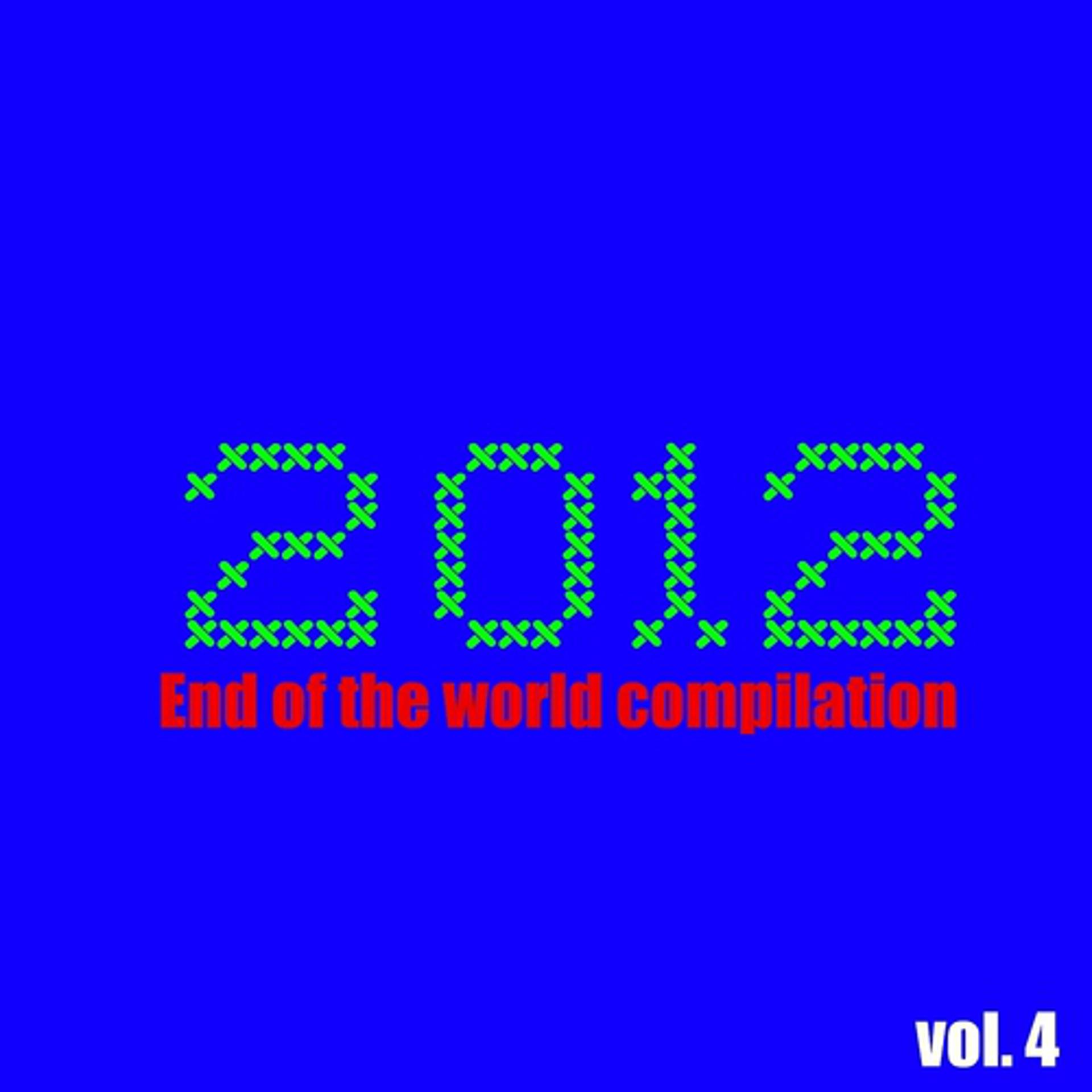 Постер альбома 2012 End of the World Compilation, Vol. 4