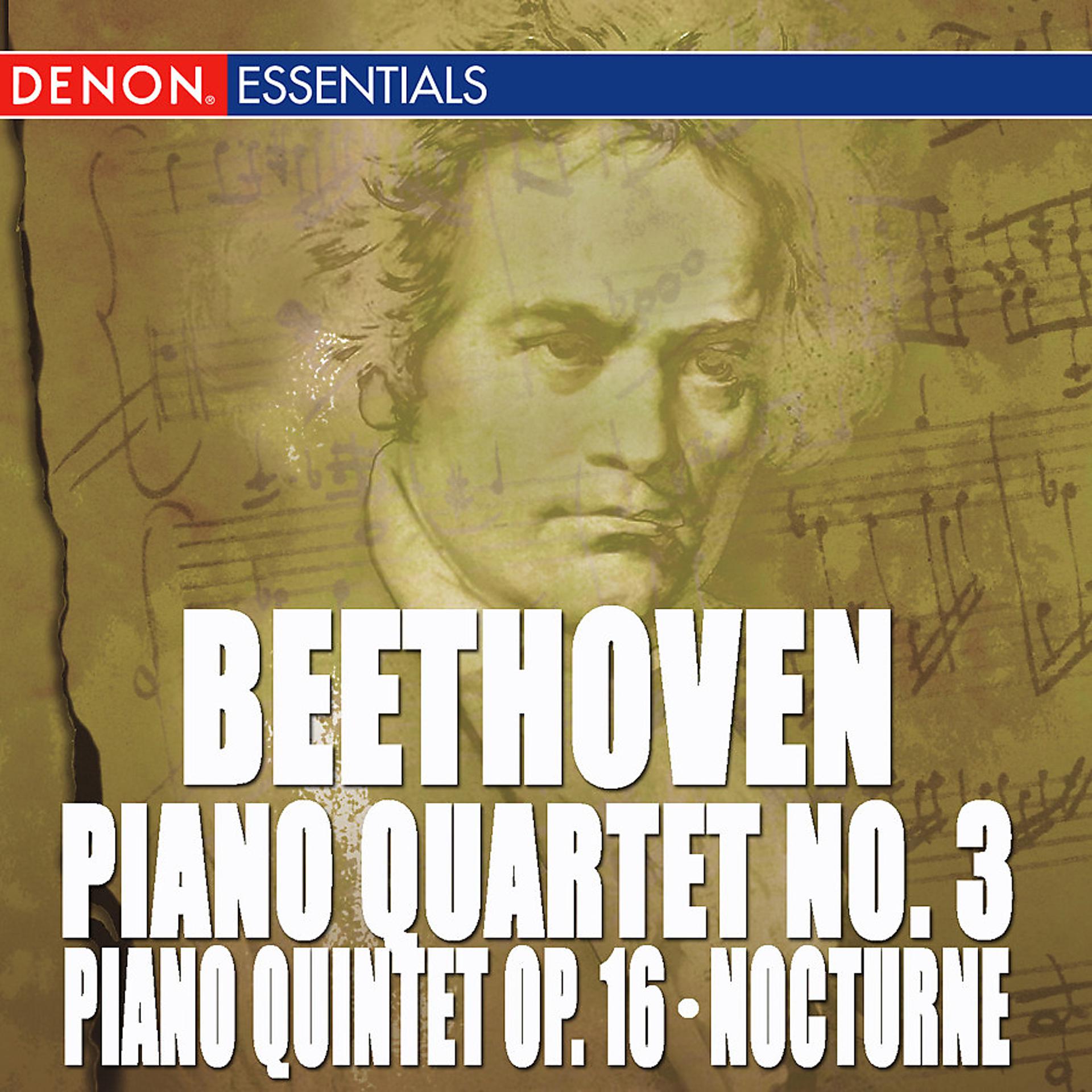 Постер альбома Beethoven: Piano Quartet No. 3 - Piano Quintet, Op. 16 - Nocturne for Paino