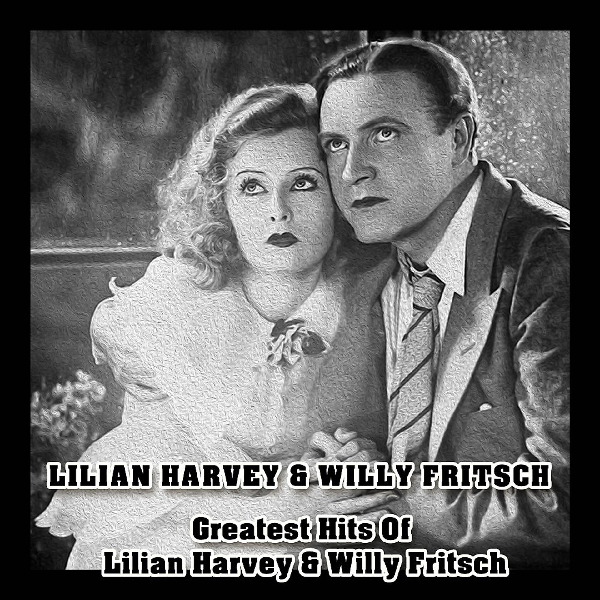Постер альбома Greatest Hits of Lilian Harvey & Willy Fritsch