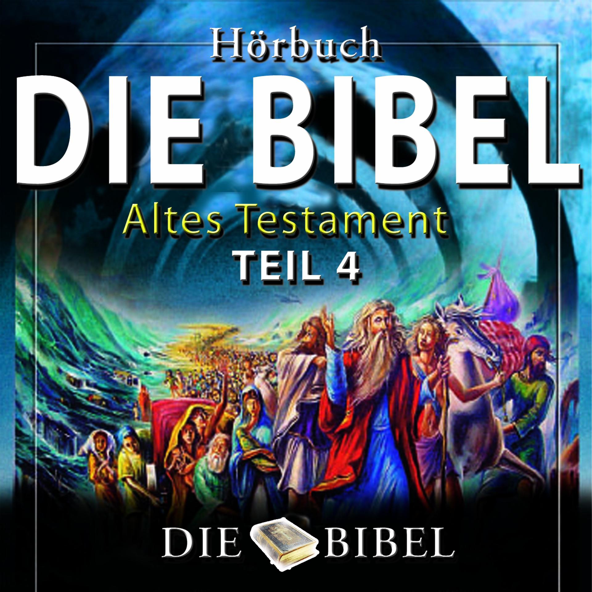 Постер альбома Die Bibel : Das Alte Testament, Teil 4 (Kapitel 4)