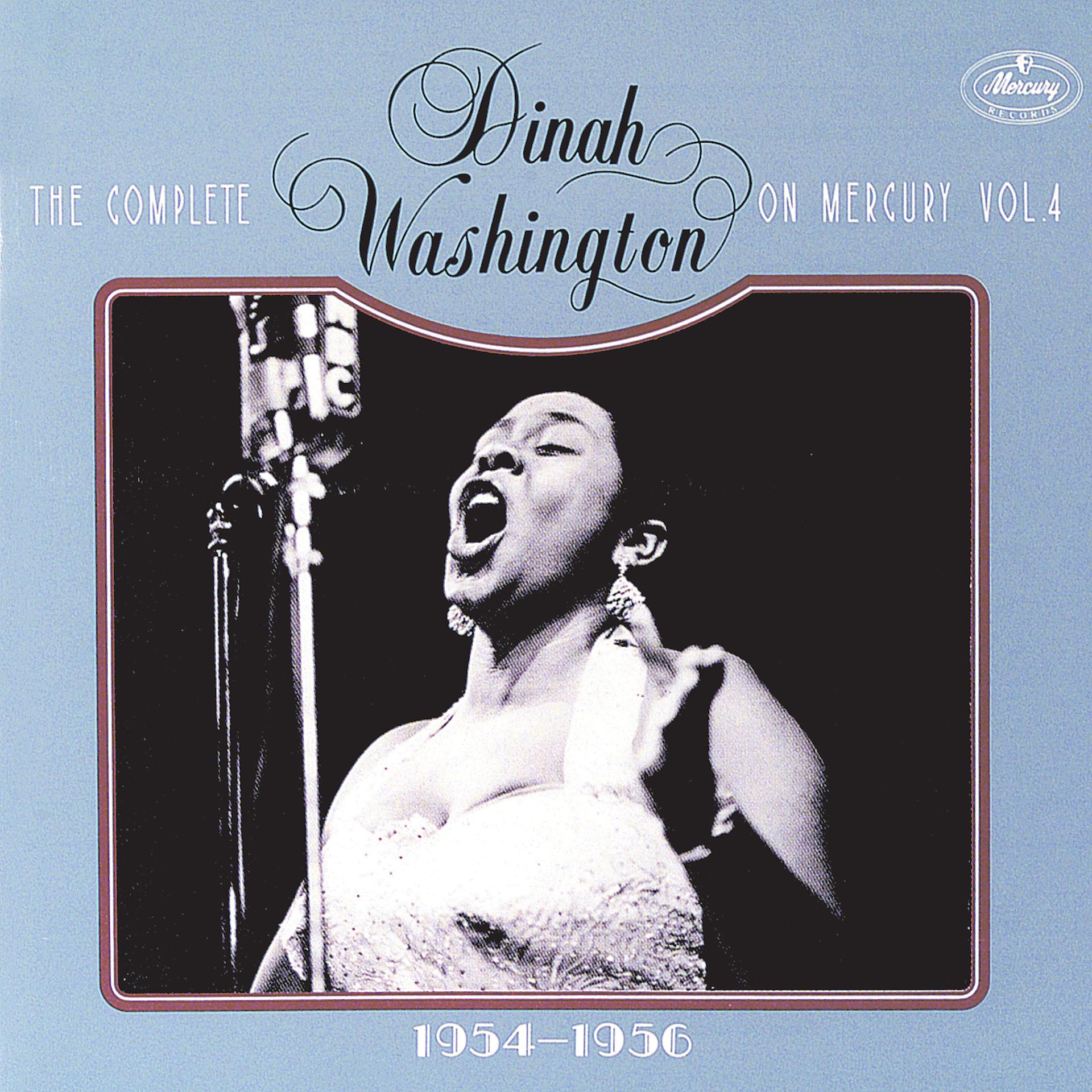 Постер альбома The Complete Dinah Washington On Mercury, Vol.4  (1954-1956)