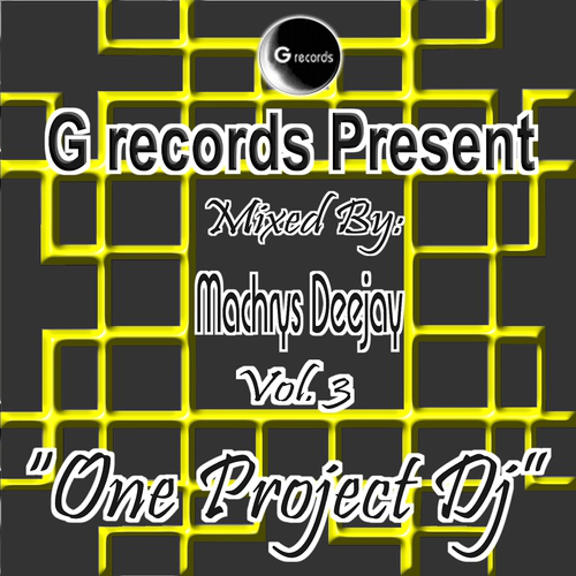 Постер альбома One Project DJ Mixed By Machrys Deejay, Vol. 3 (G Records Presents Machrys Deejay)