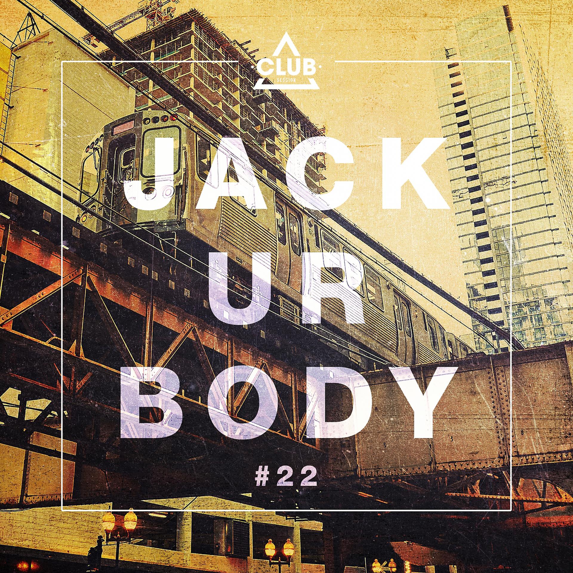 Постер альбома Jack Ur Body #22