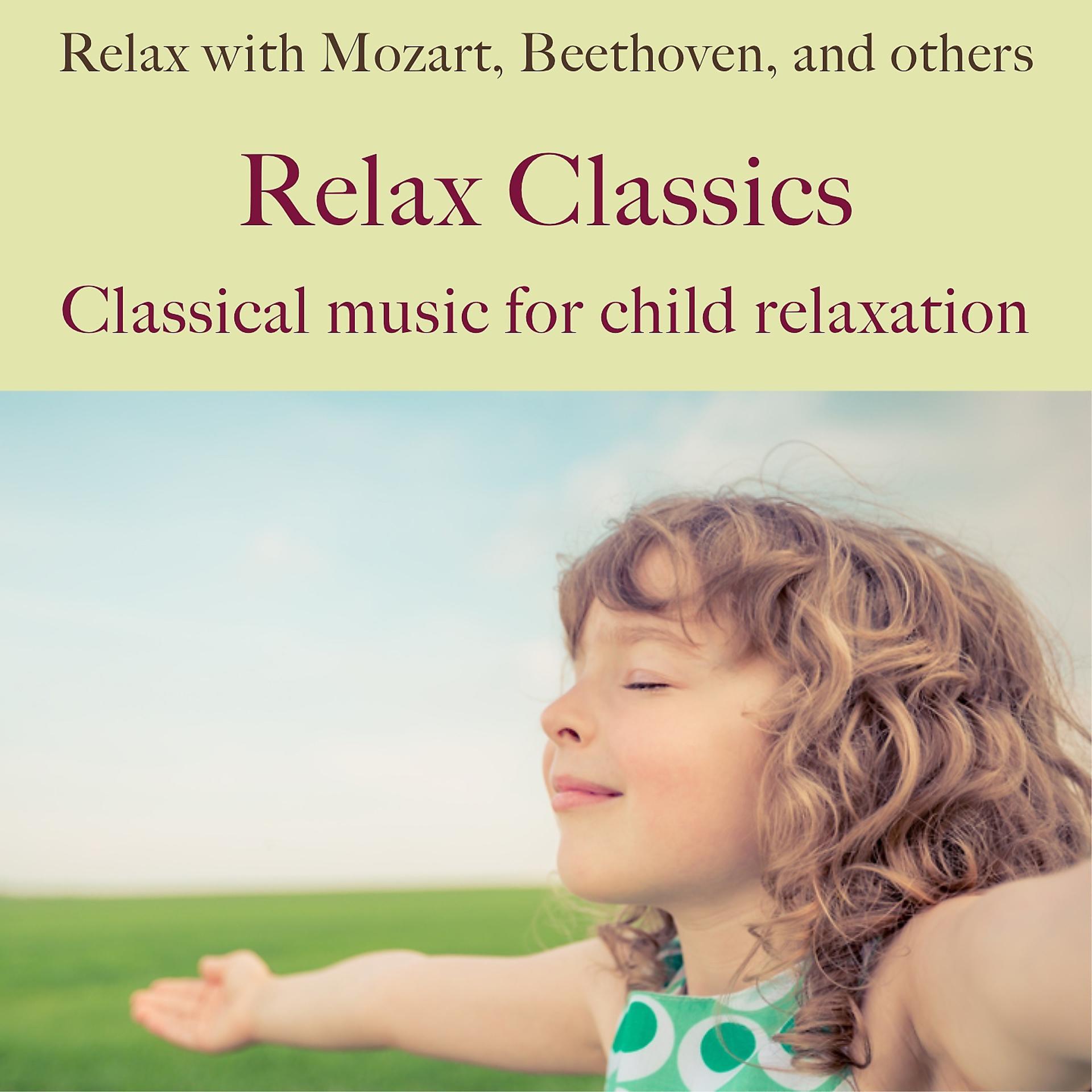 Постер альбома Relax Classics: Classical music for child relaxation