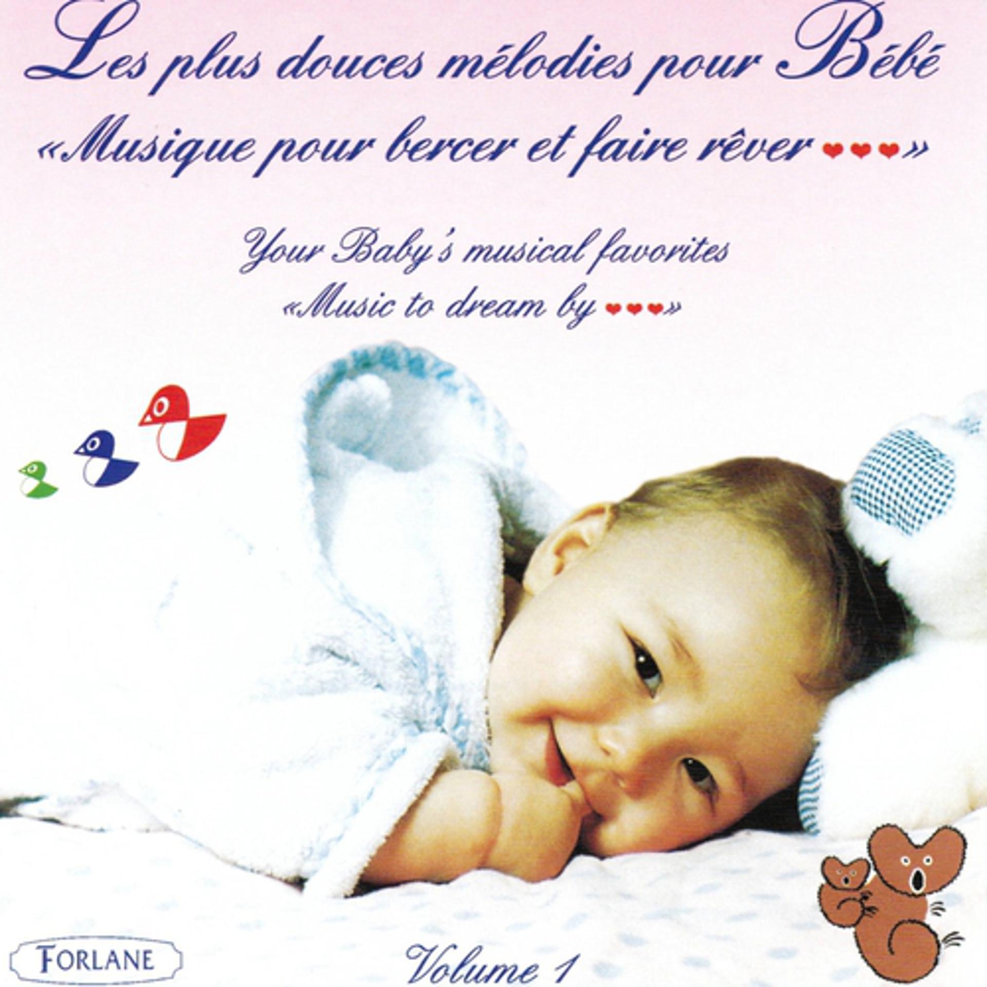 Постер альбома Les plus douces mélodies pour bébé: Musique pour bercer et faire rêver, vol. 1