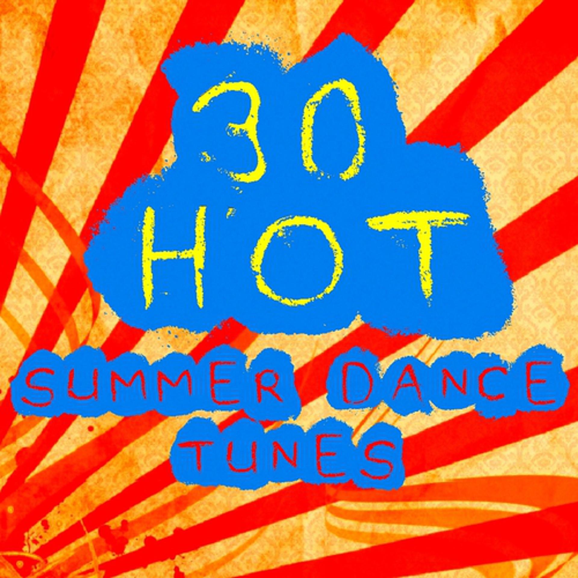 Постер альбома 30 Hot Summer Dance Tunes