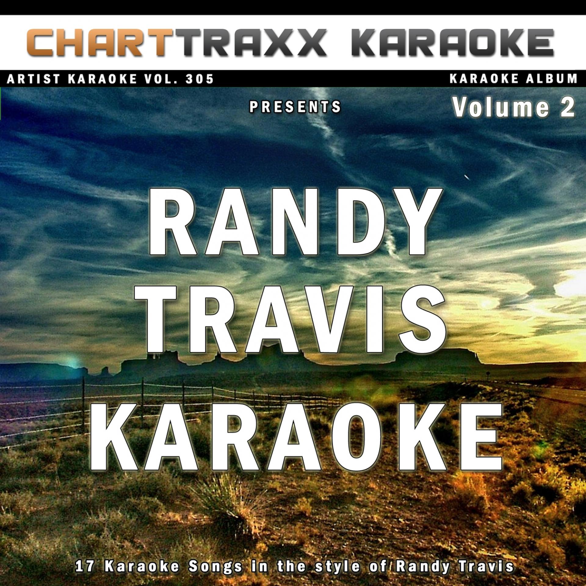 Постер альбома Artist Karaoke, Vol. 305 : Sing the Songs of Randy Travis, Vol. 2