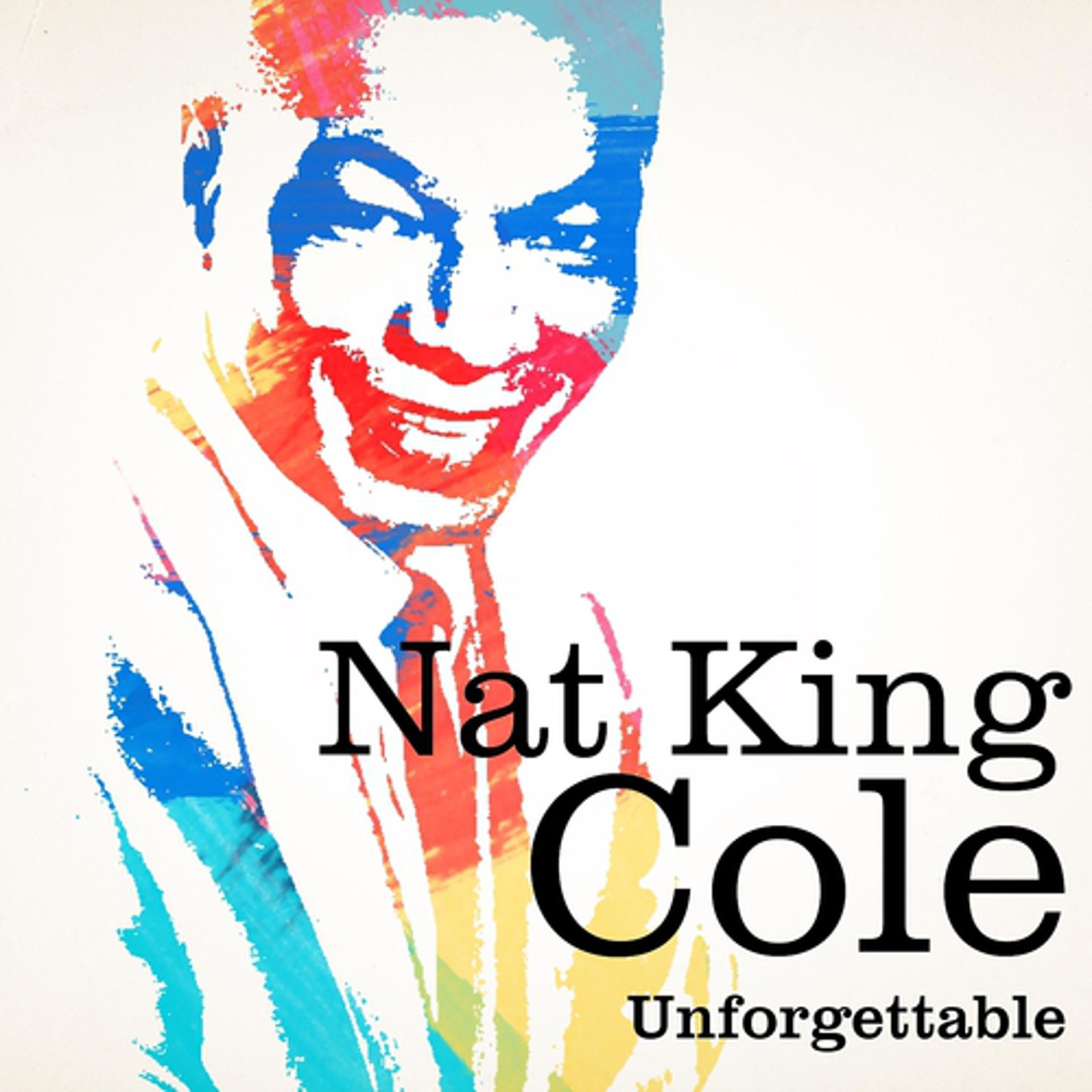Постер альбома Nat King Cole : Unforgettable