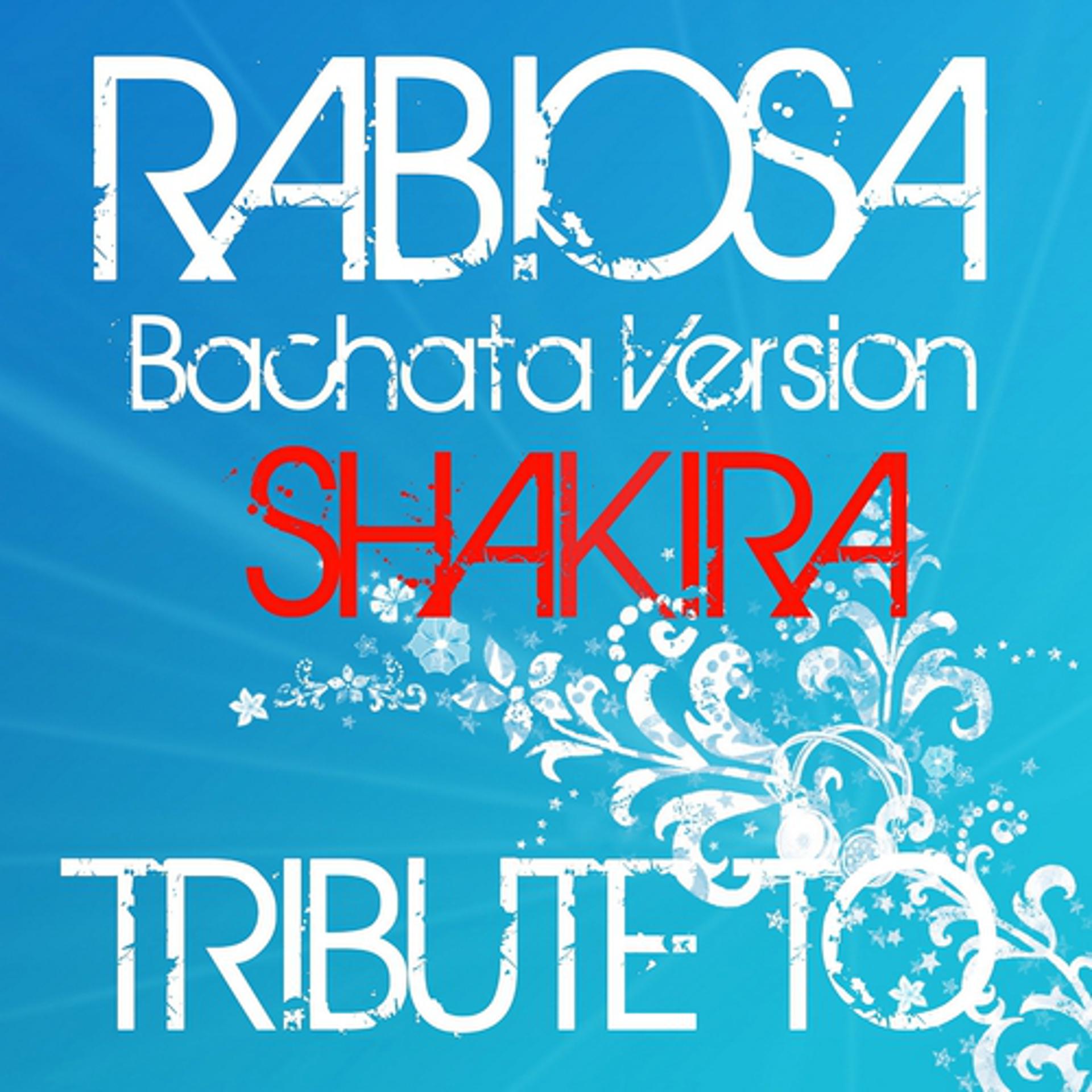 Постер альбома Rabiosa Bachata Version: Tribute to Shakira