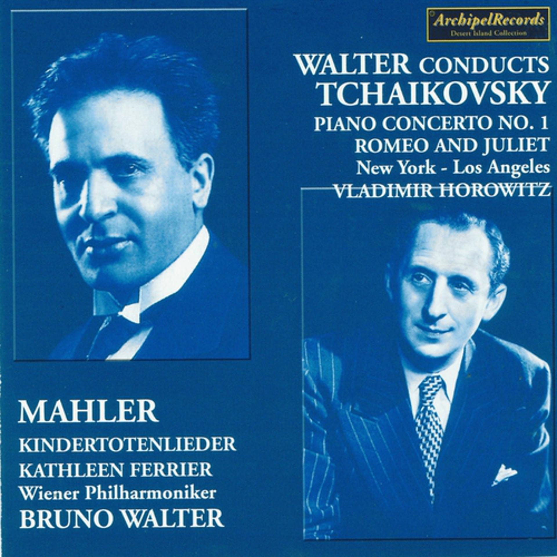 Постер альбома Peter Ilijc Tchaikovsky: Piano Concerto No. 1, Romeo and Juliet Fantasy Overture - Gustav Mahler: Kindertotenlieder