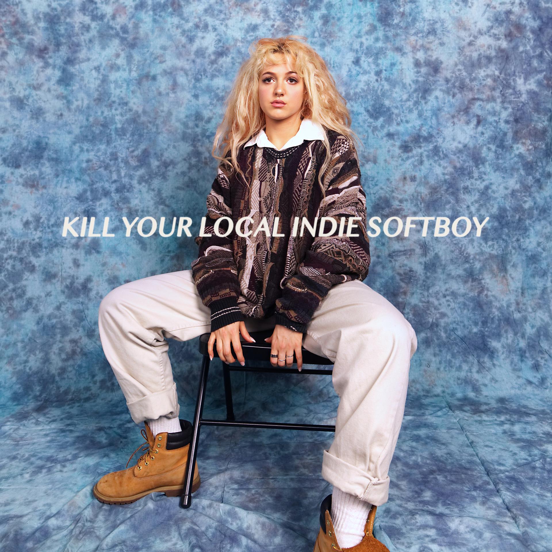 Постер альбома Kill Your Local Indie Softboy