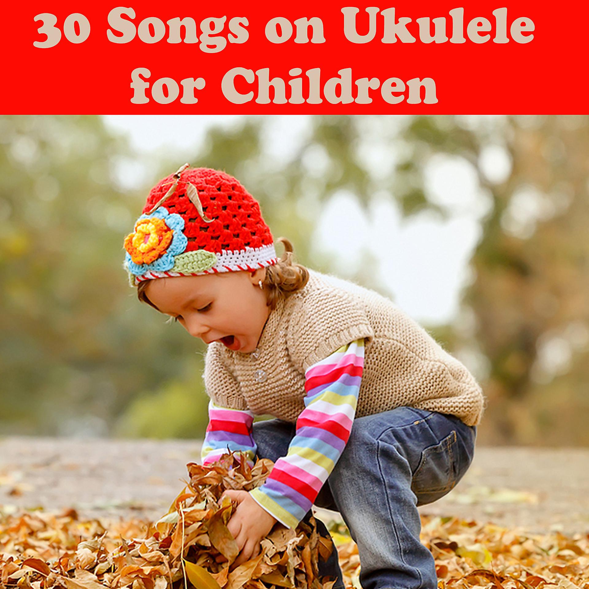 Постер альбома 30 Songs on Ukulele for Children