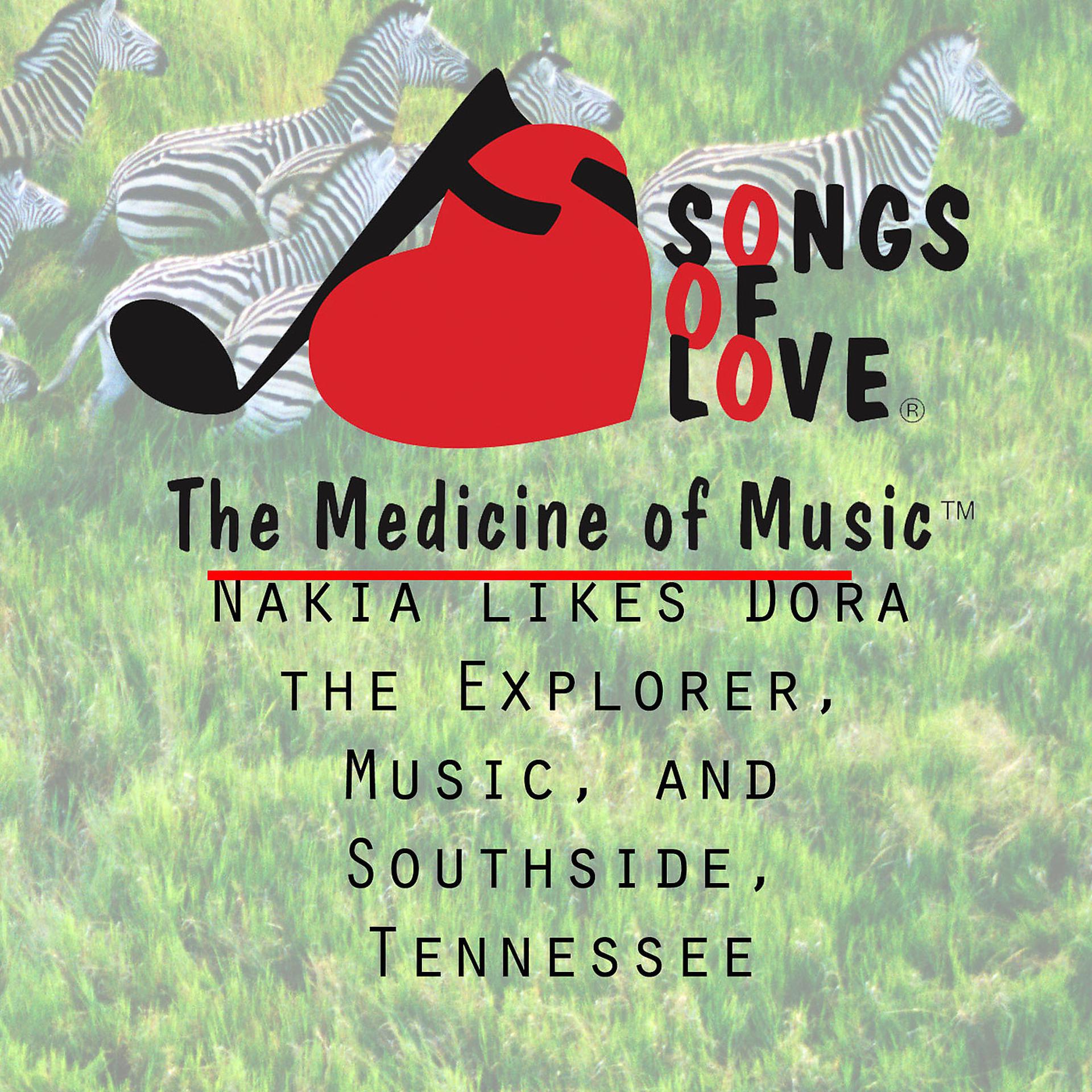 Постер альбома Nakia Likes Dora the Explorer, Music, and Southside, Tennessee