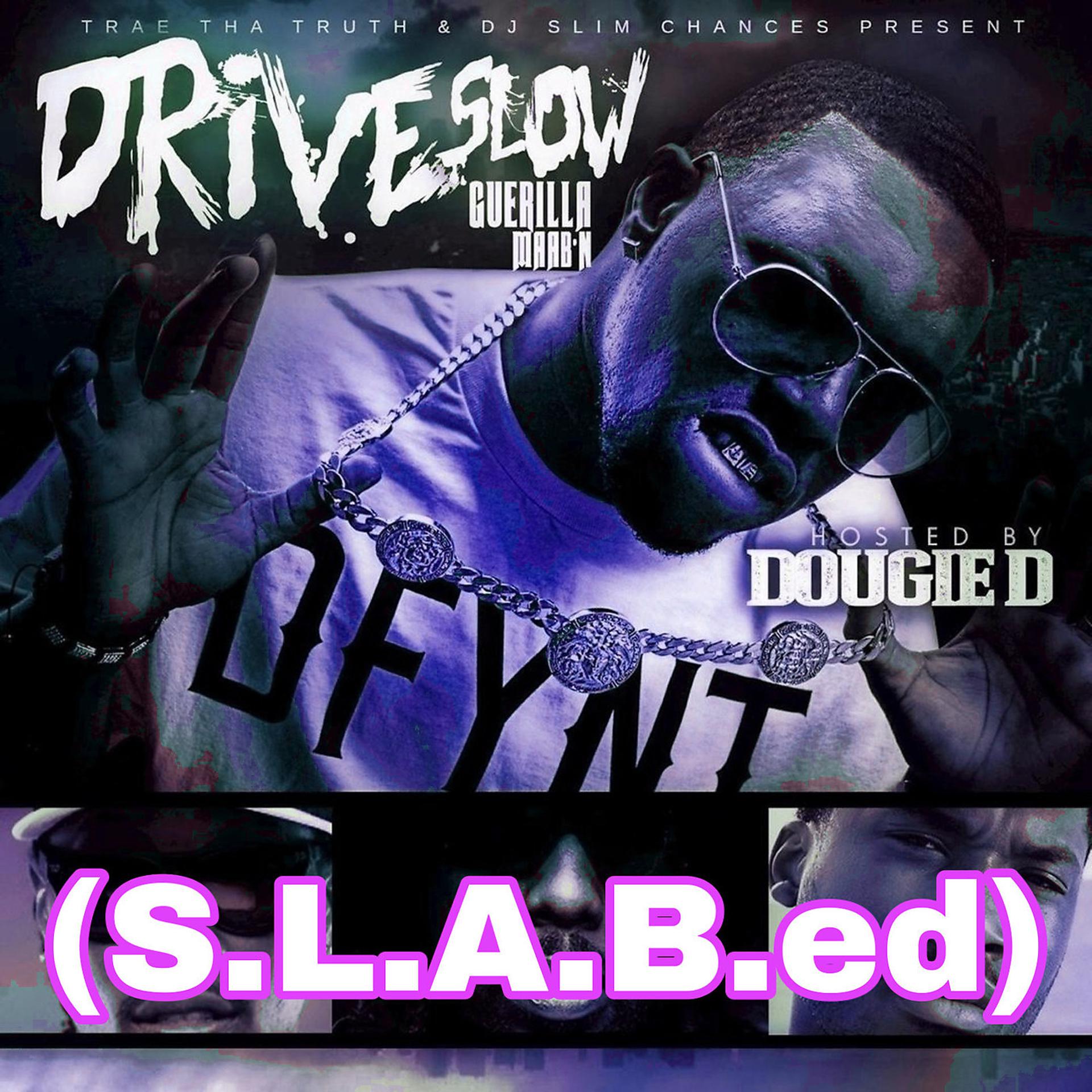 Постер альбома Drive Slow Guerilla Maab’n (S.L.a.B.Ed)
