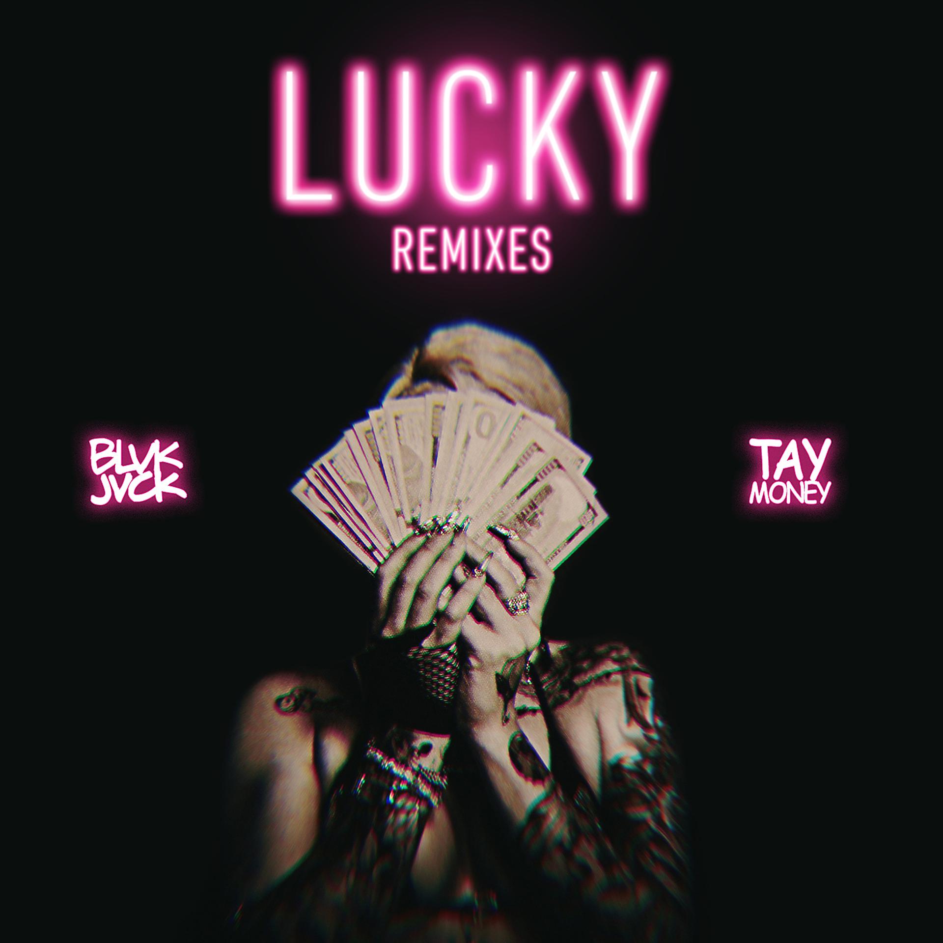 Постер альбома LUCKY (feat. Tay Money) [The Remixes]