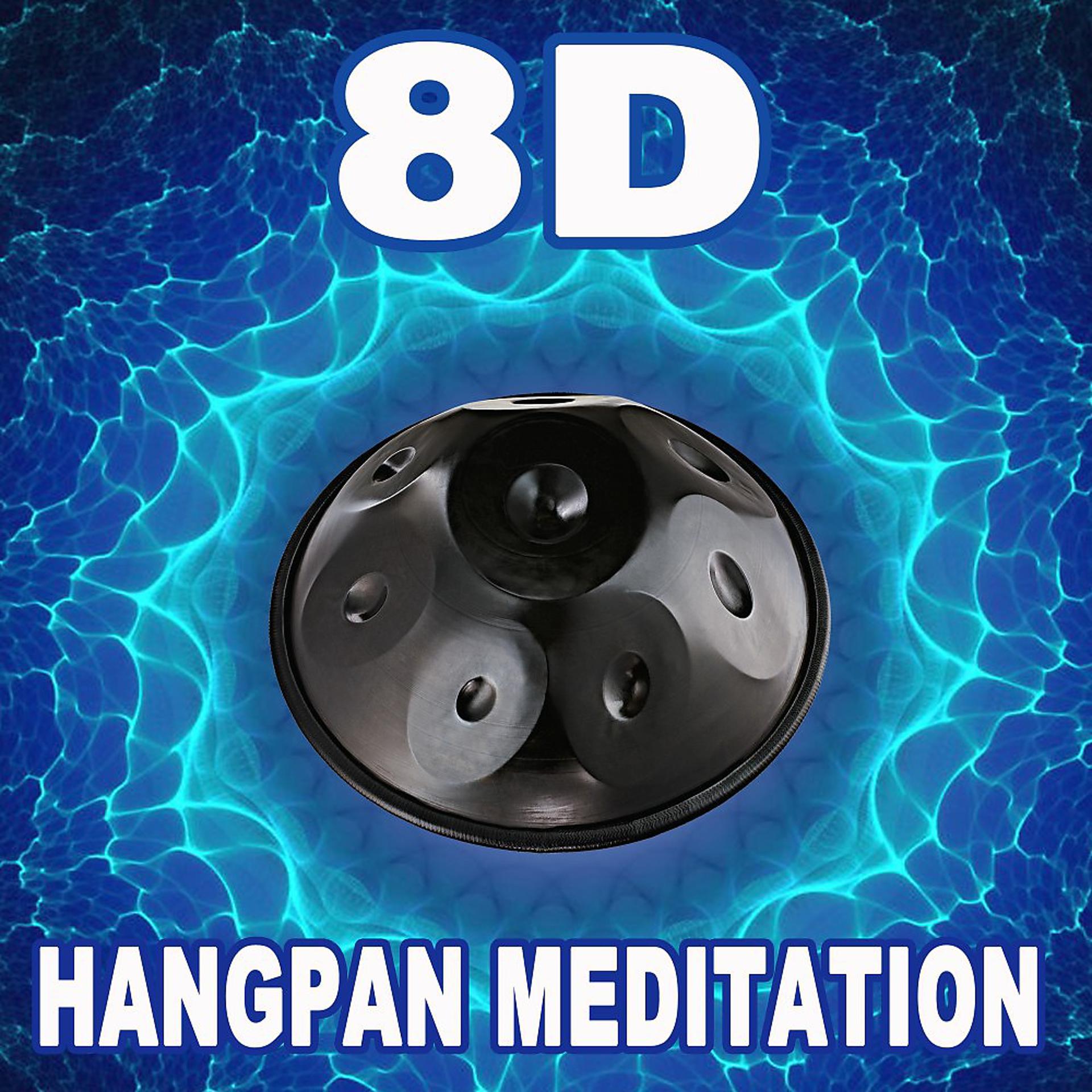 Постер альбома 8D Audio Hangpan Meditation (Use Headphones)