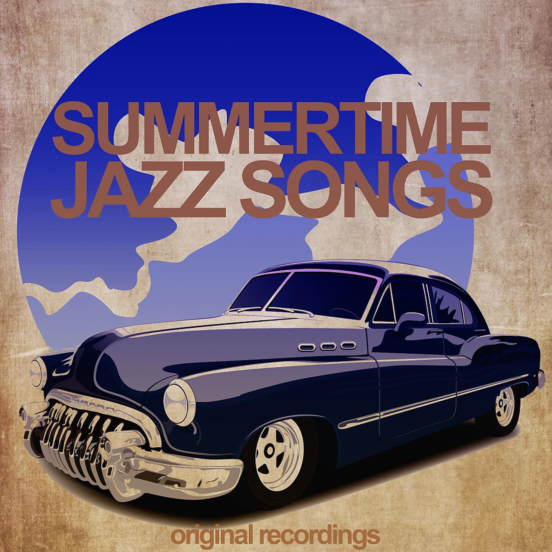 Постер альбома Summertime Jazz Songs (Original Recording)