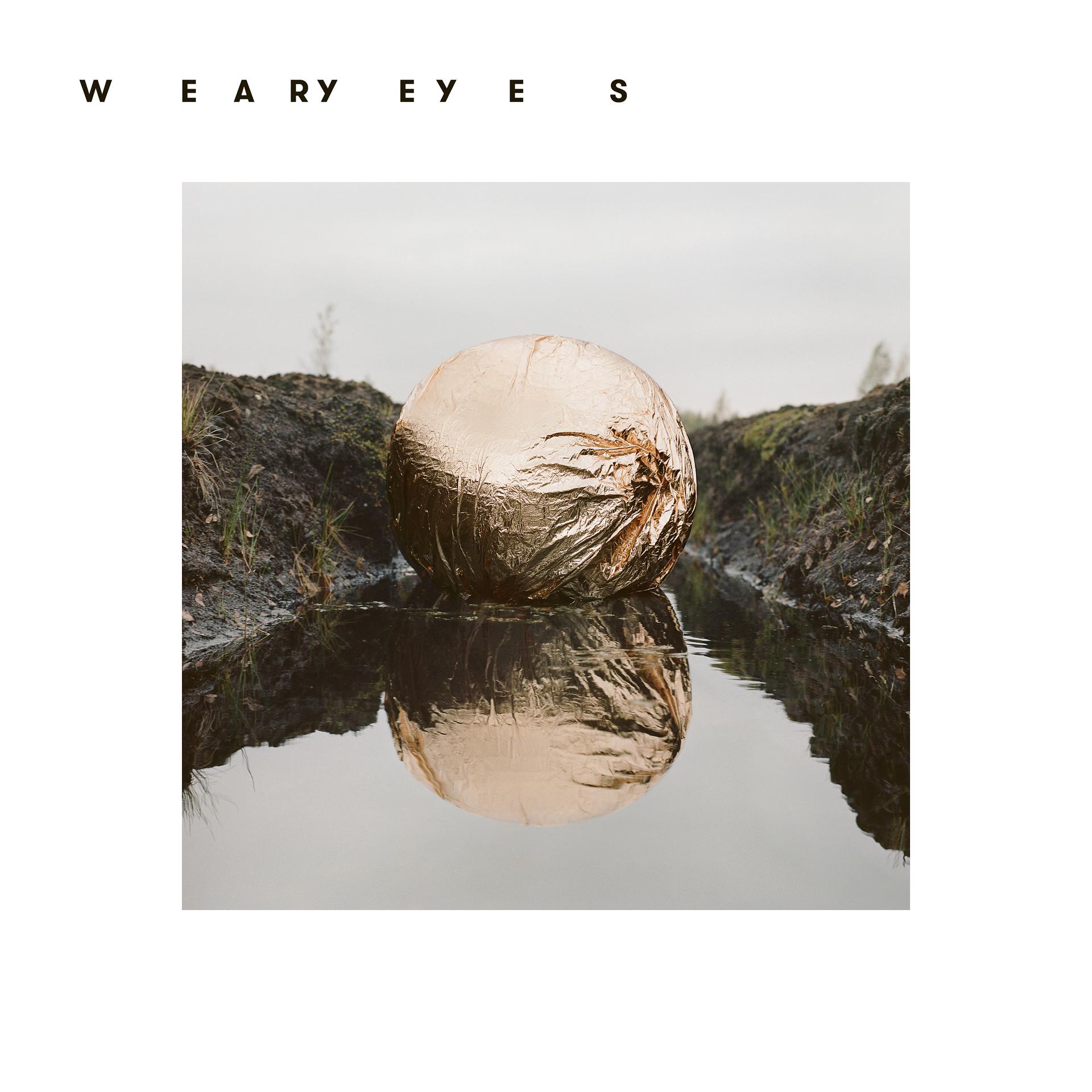 Постер альбома Weary Eyes
