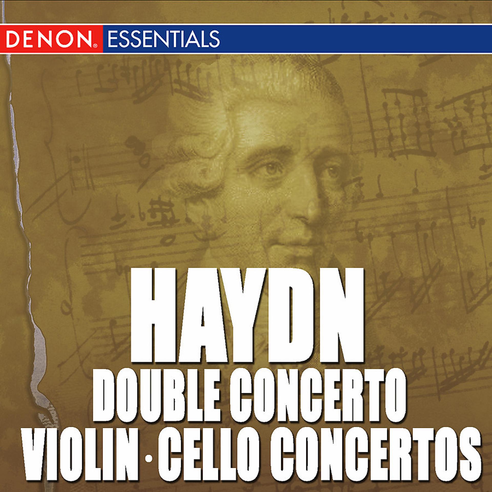 Постер альбома Haydn: Cello Concerto Nos. 1 & 2 - Violin Concerto No. 1 - Concerto for Violin, Piano & Orchestra